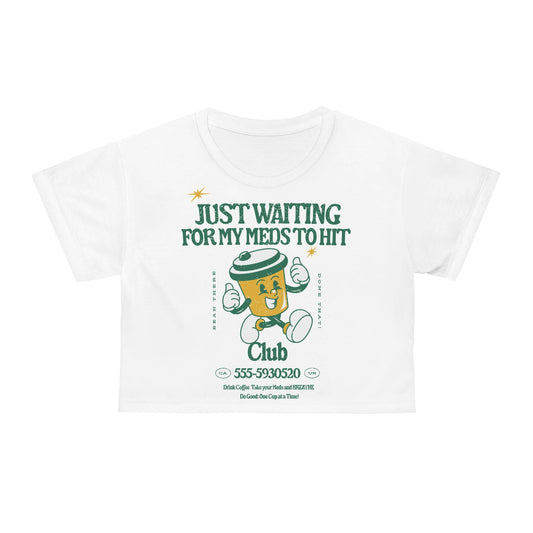 Waiting for the Meds Crop Tee - Its Fine, I Am Fine