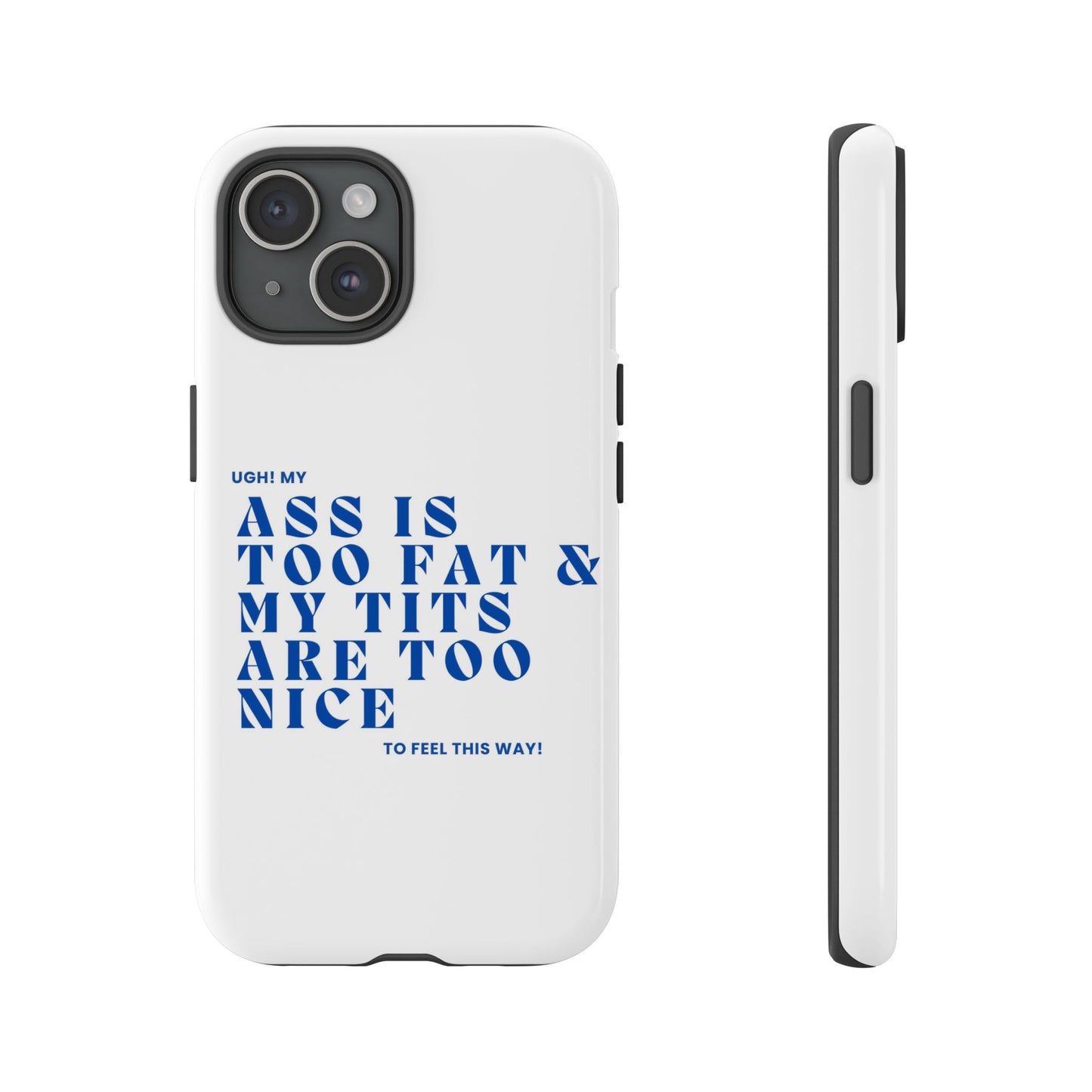 Phone Case, Bold Humor, Funny Quote, Ass & Tits, Gift for Friends, Trendy Accessory, Self-Love, Tough Phone Case, Protective Phone Cover