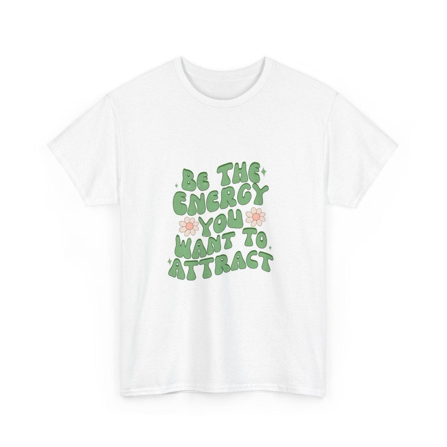 Be the Energy You Want To Attract - Its Fine, I Am Fine