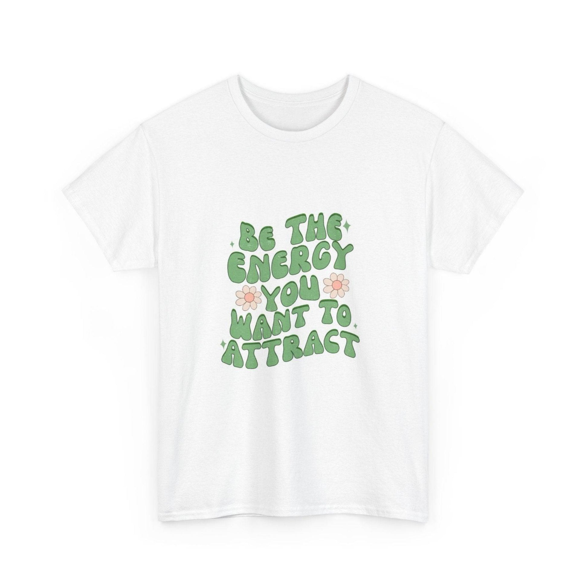 Be the Energy You Want To Attract - Its Fine, I Am Fine