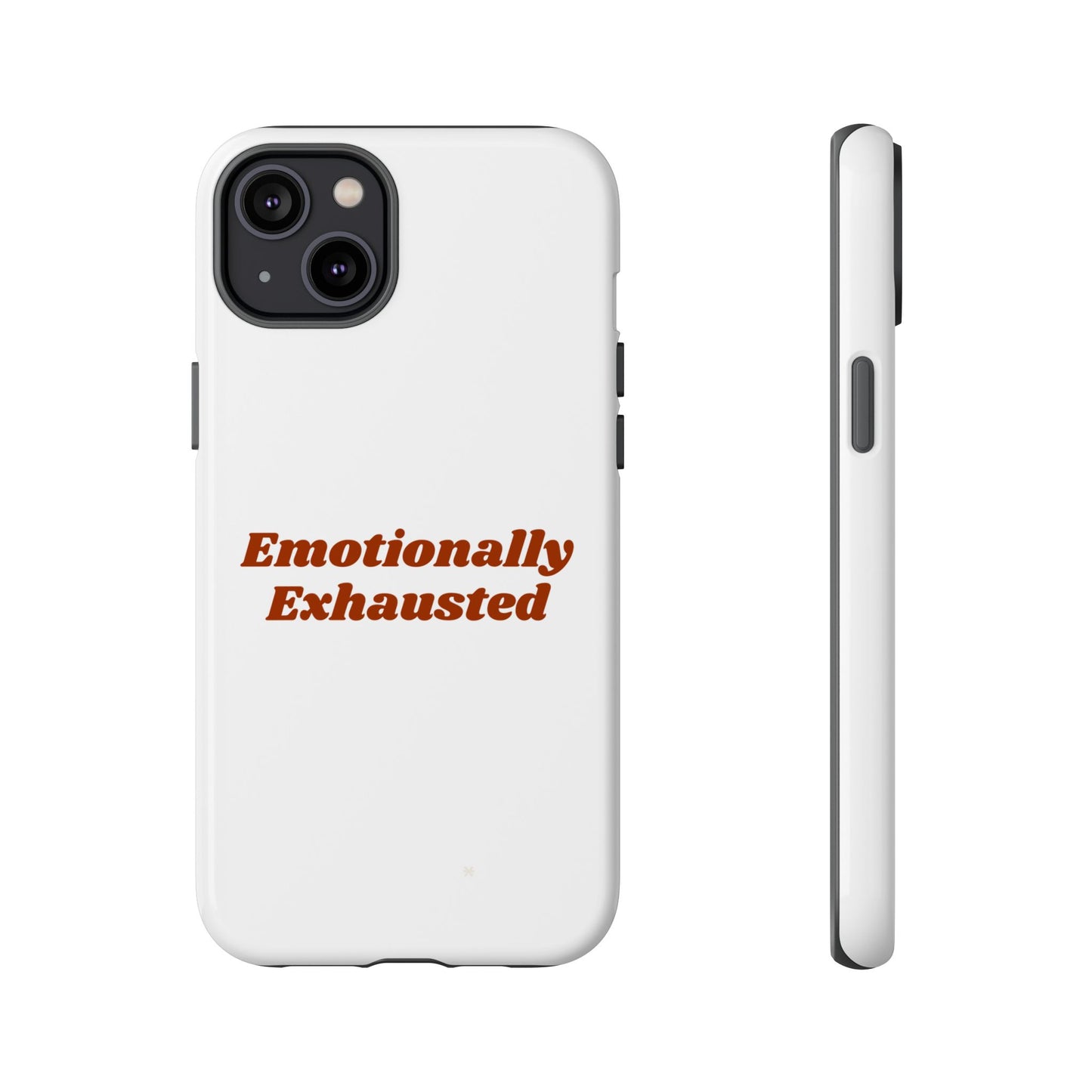 Emotionally Exhausted Phone Case, Tough Cases, Funny Gift, Self-Care Accessory, Smartphone Cover, Stress Relief