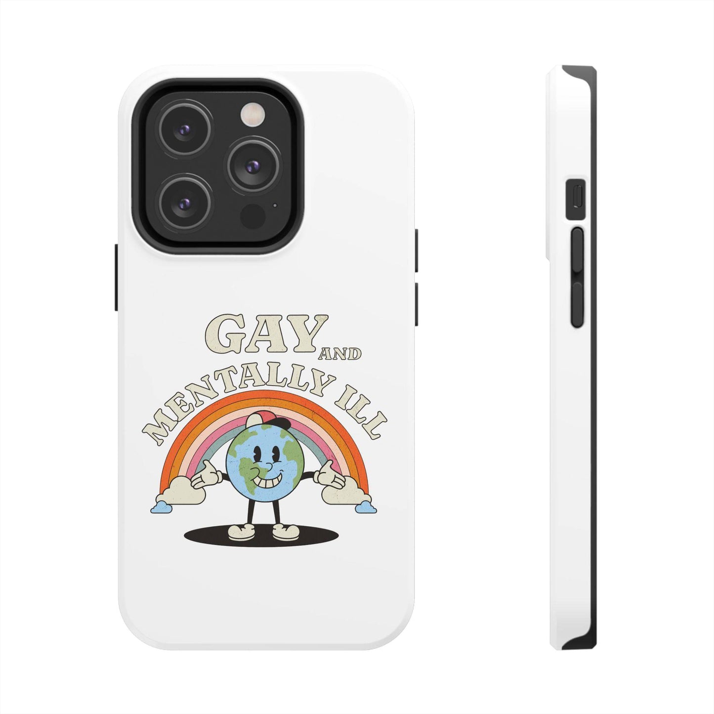 Pride Edition Tough Phone Case - 'Gay and Mentally Ill' Design for LGBTQ+ Advocacy - Its Fine, I Am Fine