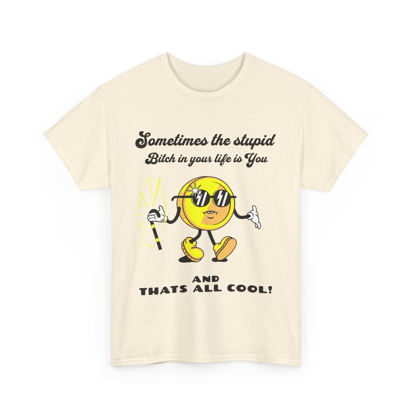 Stupid Bitch Tee