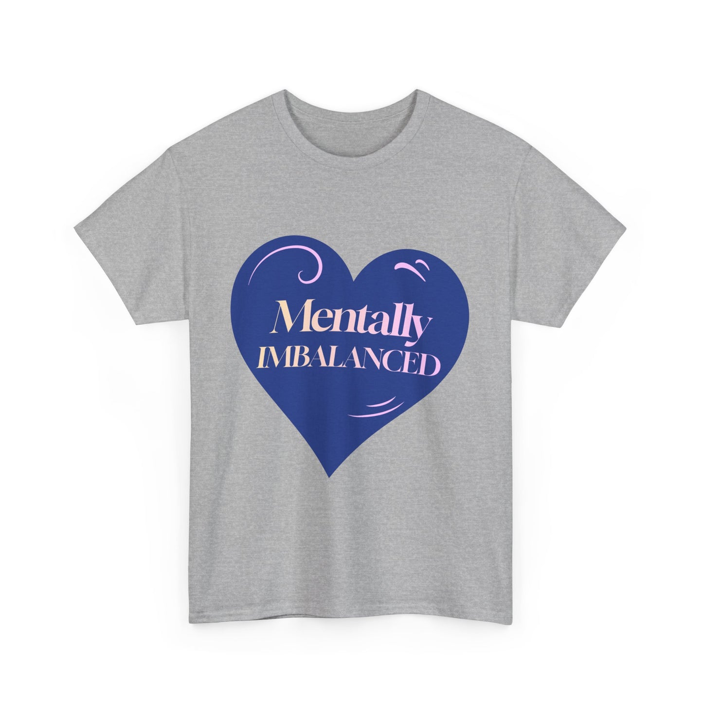 Mentally Imbalanced Tee