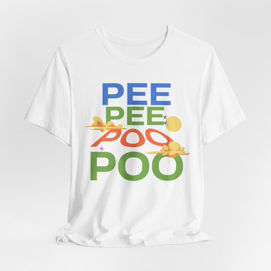 Fun Pee Pee Poo Graphic Tee - Its Fine, I Am Fine