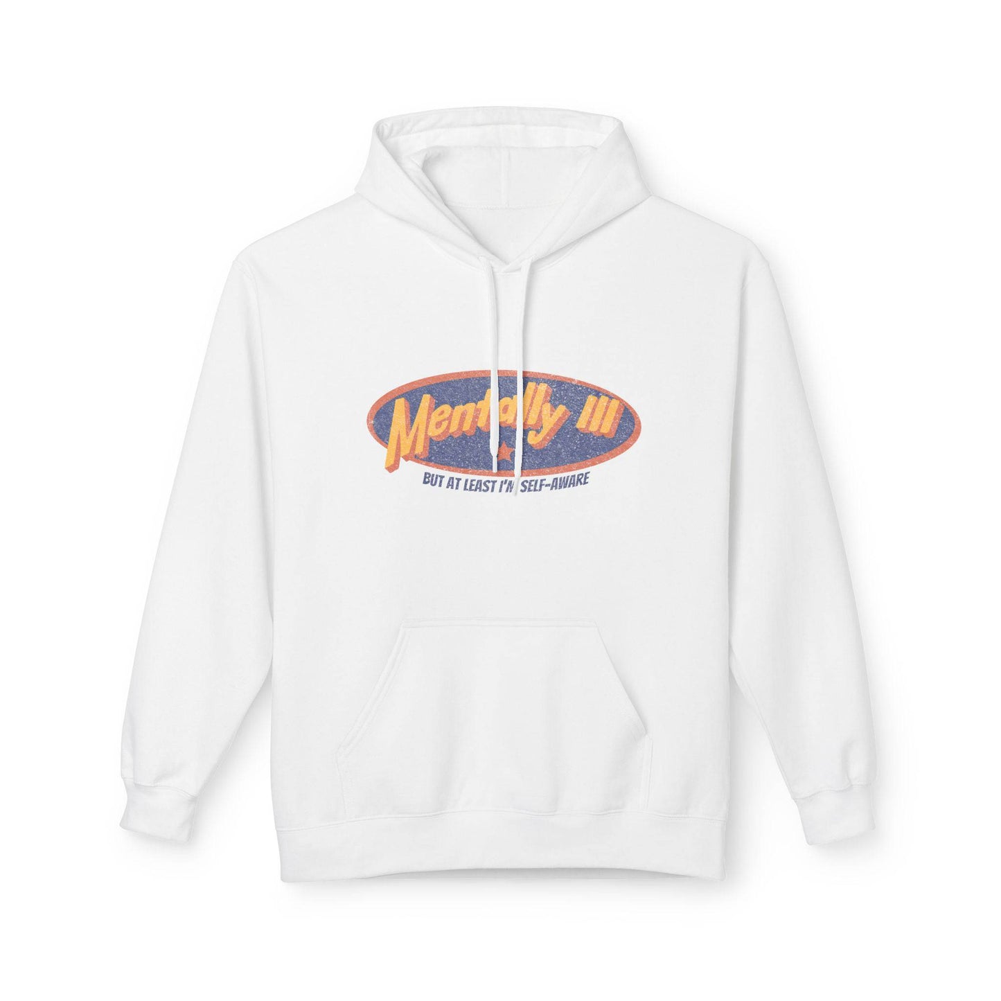Funny Mental Health Awareness Hoodie - "Mentally Ill but at Least I’m Self-Aware" - Its Fine, I Am Fine