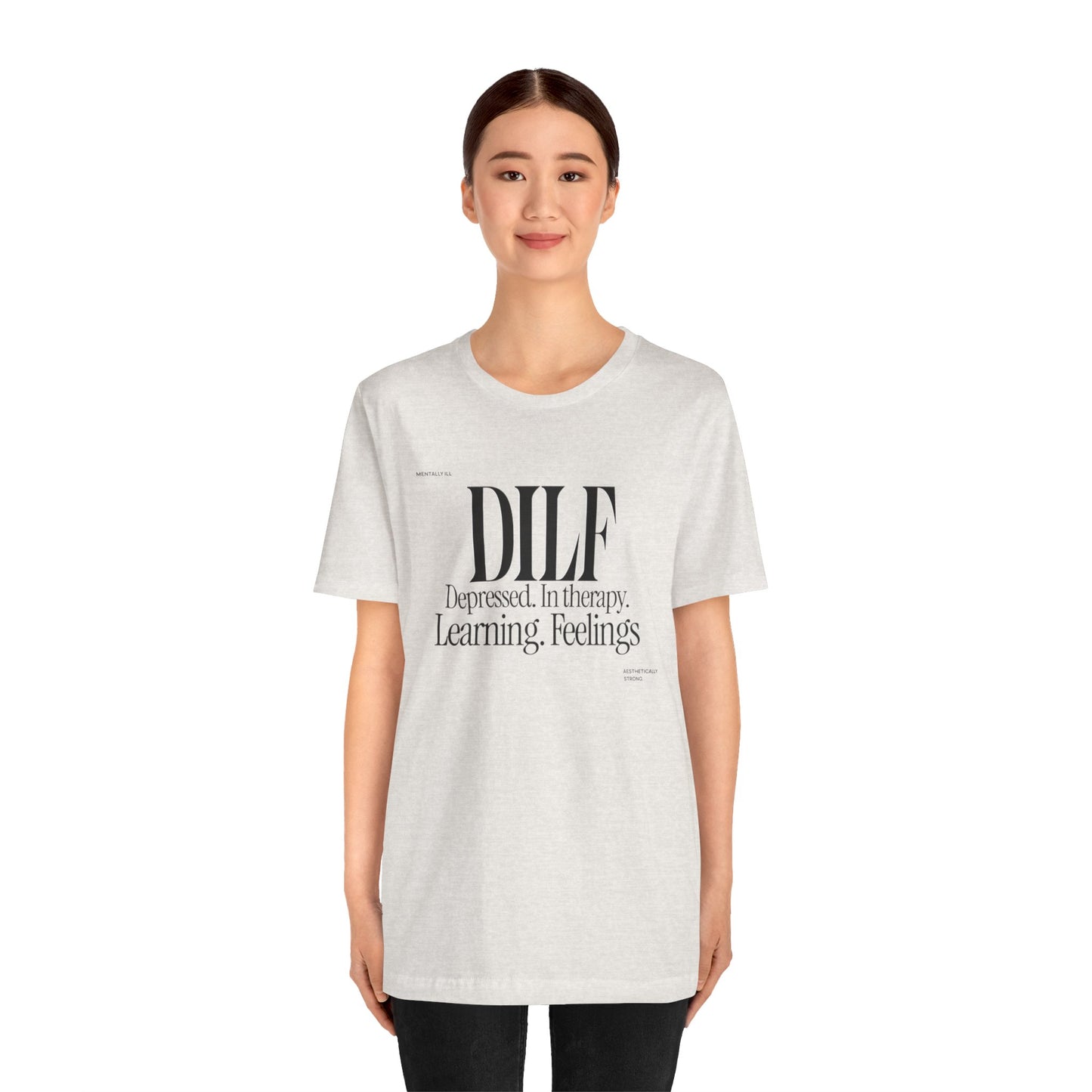 DLF Unisex Jersey Short Sleeve Tee - Embrace Feelings - Its Fine, I Am Fine