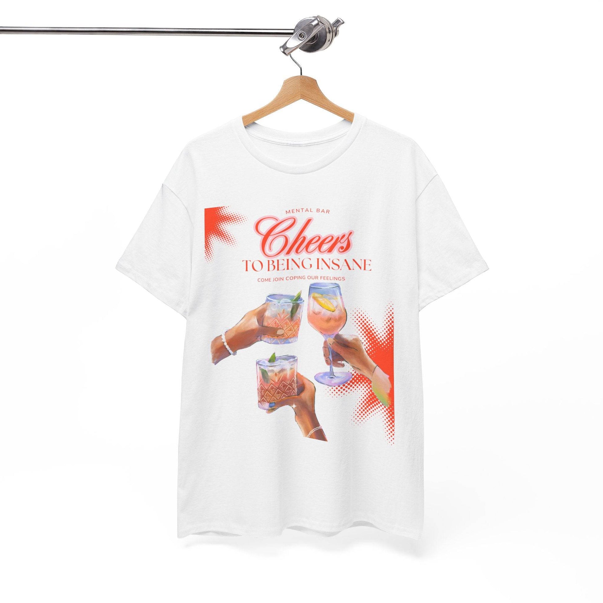 Cheers T-shirt - Its Fine, I Am Fine
