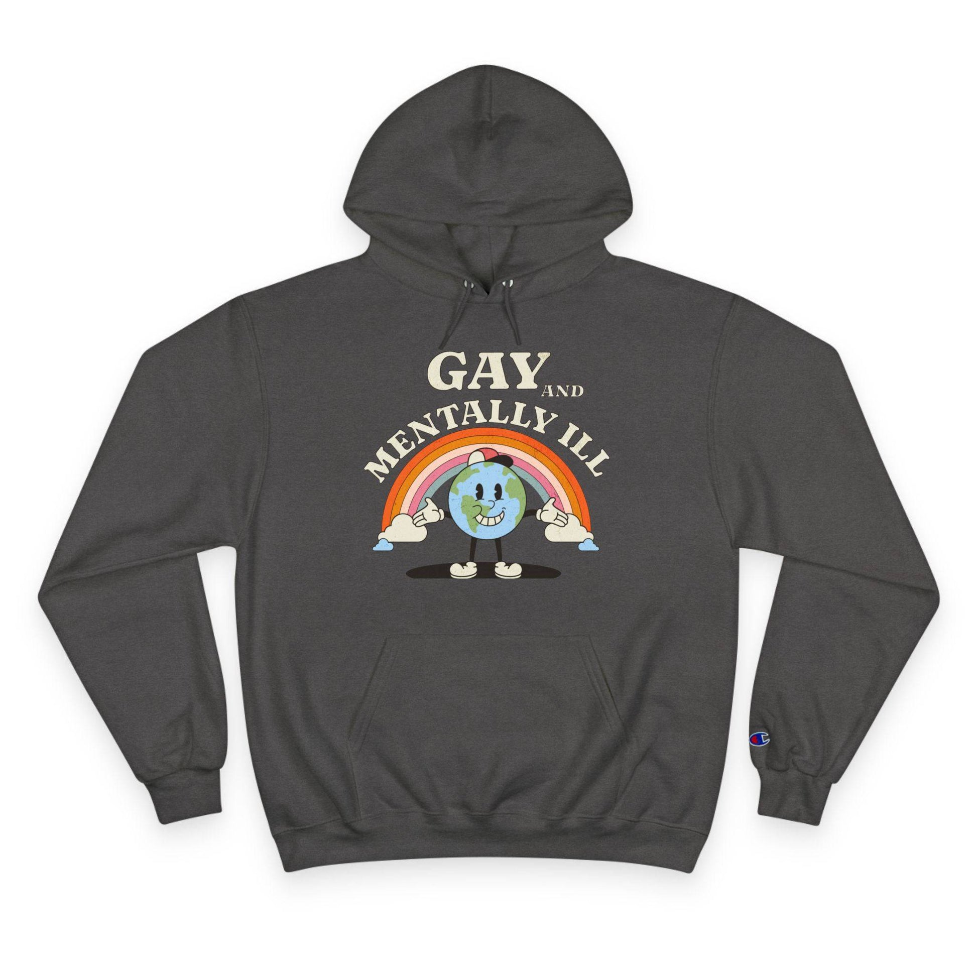 Gay and Mentally Ill Champion Hoodie – Bold, Fun & Comfortable LGBTQ+ Apparel - Its Fine, I Am Fine