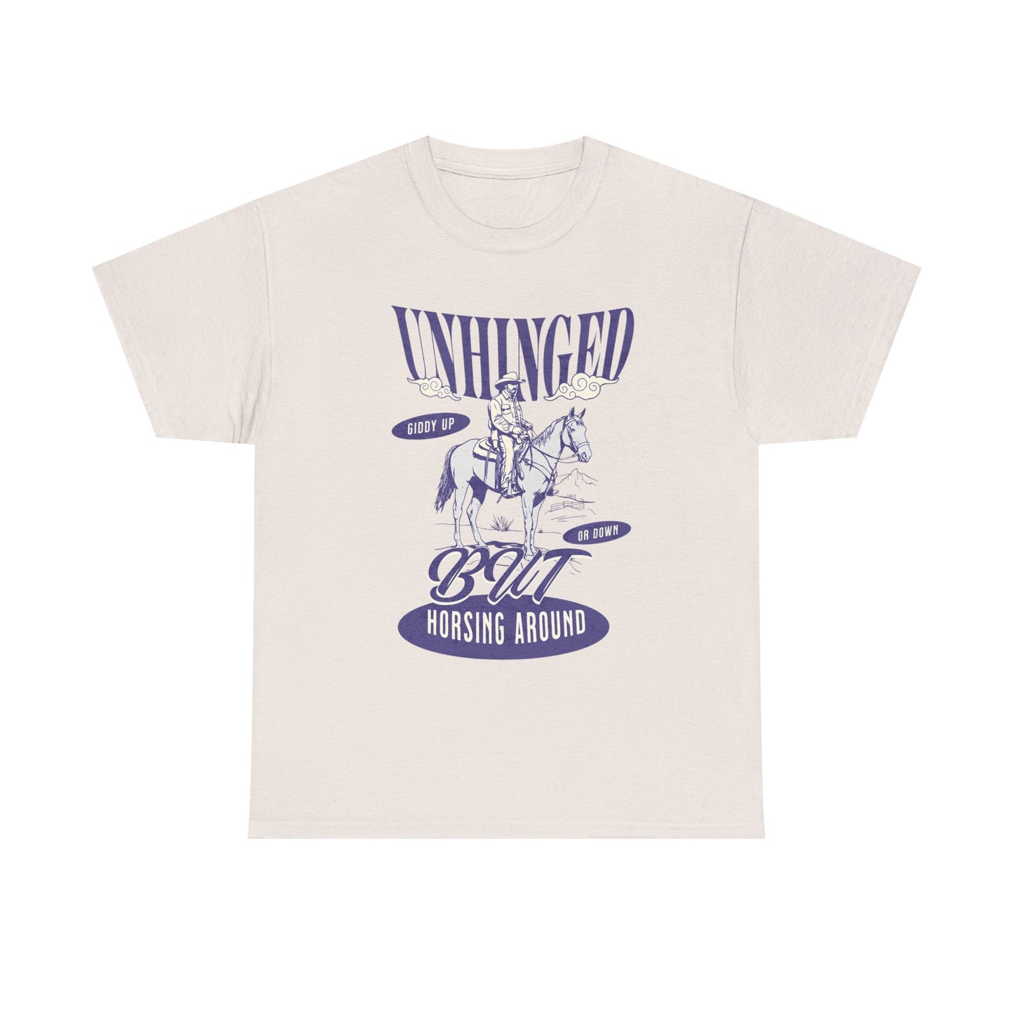 Unisex Heavy Cotton Tee - "Unhinged But Horsing Around"