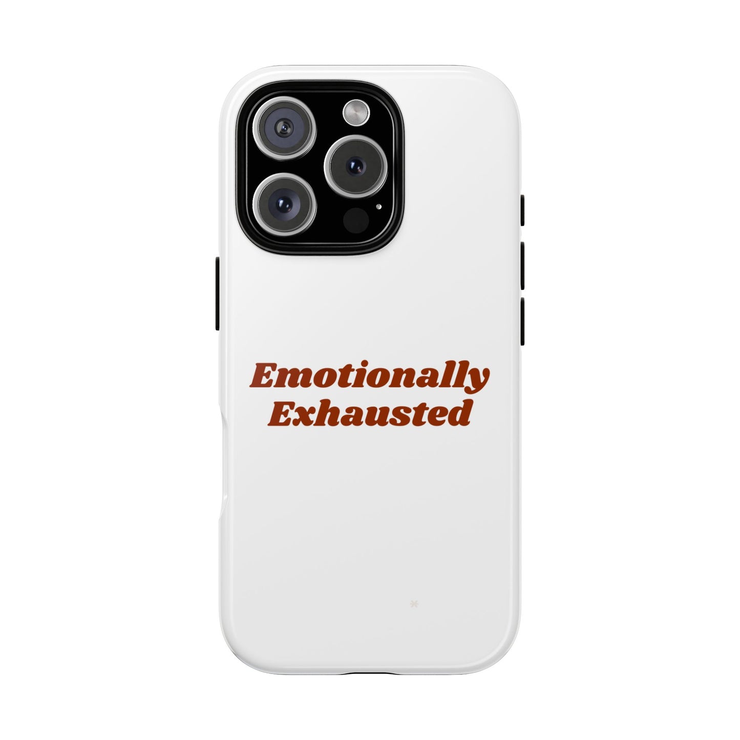 Emotionally Exhausted Phone Case, Tough Cases, Funny Gift, Self-Care Accessory, Smartphone Cover, Stress Relief