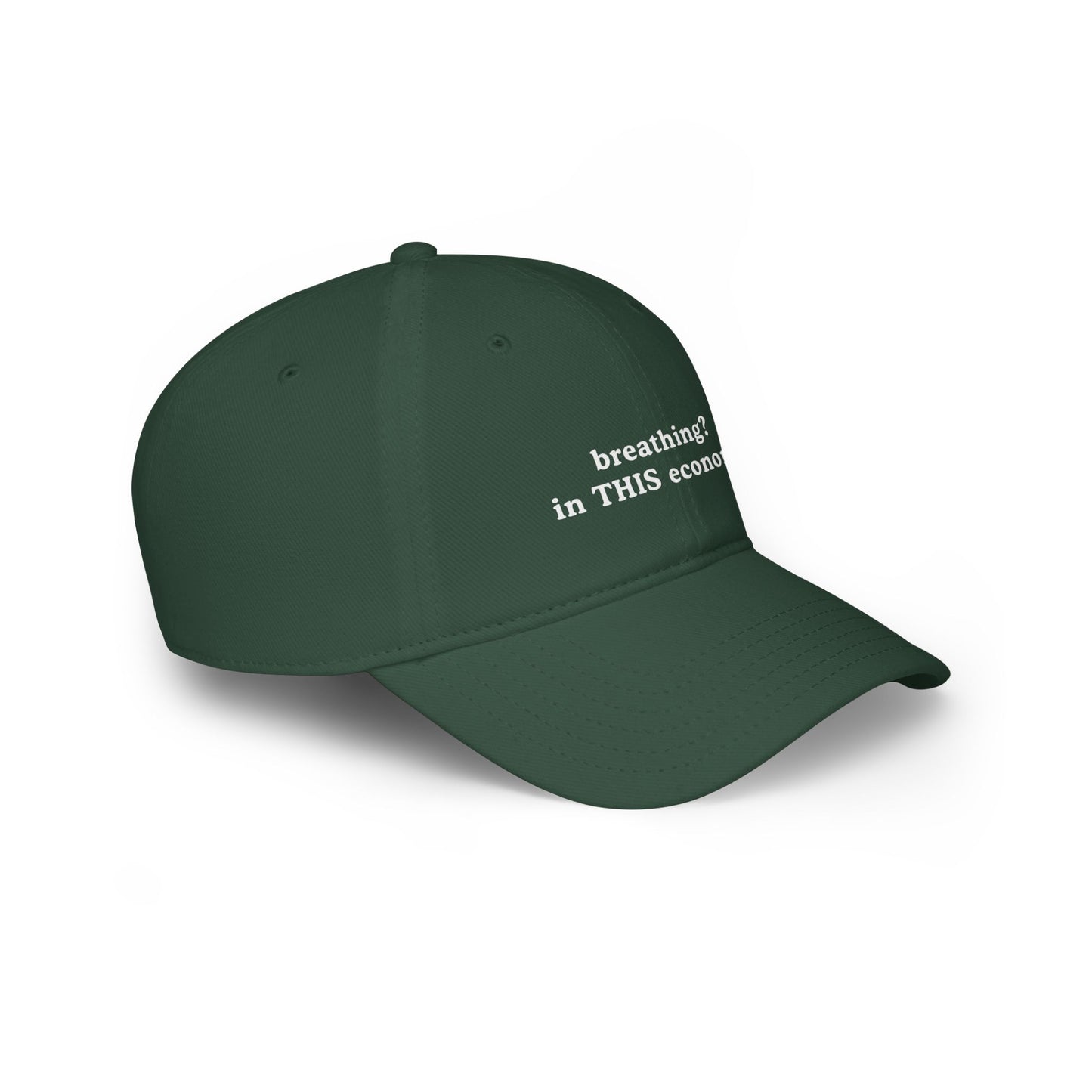 Funny Low Profile Baseball Cap - "breathing? in THIS economy?" - Its Fine, I Am Fine