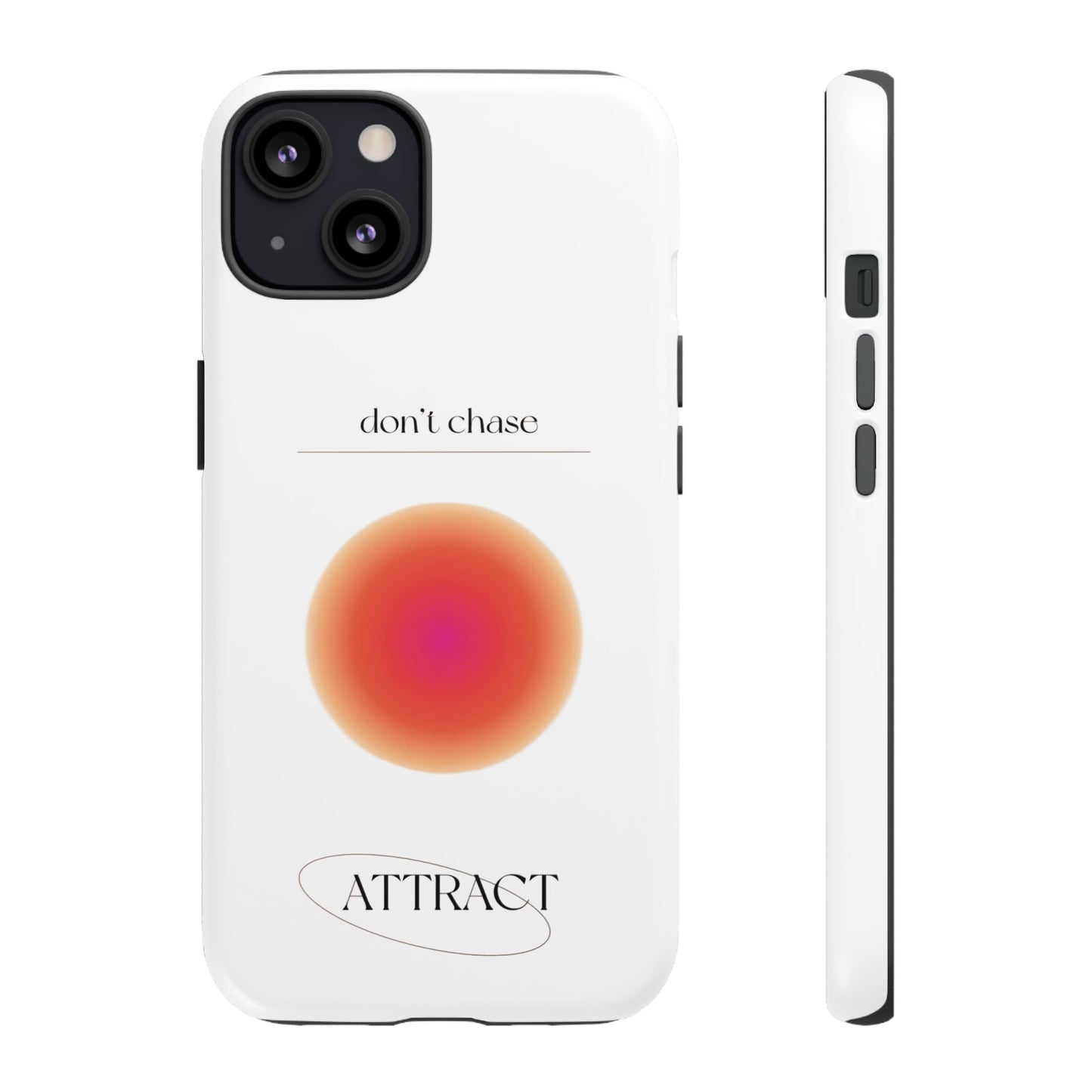 Phone Case, Don't Chase Attract Tough Cases, Durable Cover, Protective Shell, Rugged Case, Impact Resistant, Phone Accessory