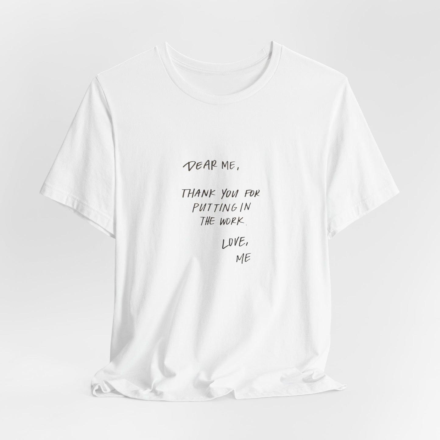 Inspirational Unisex Short Sleeve Tee - 'Dear Me, Thank You for Putting in the Work'