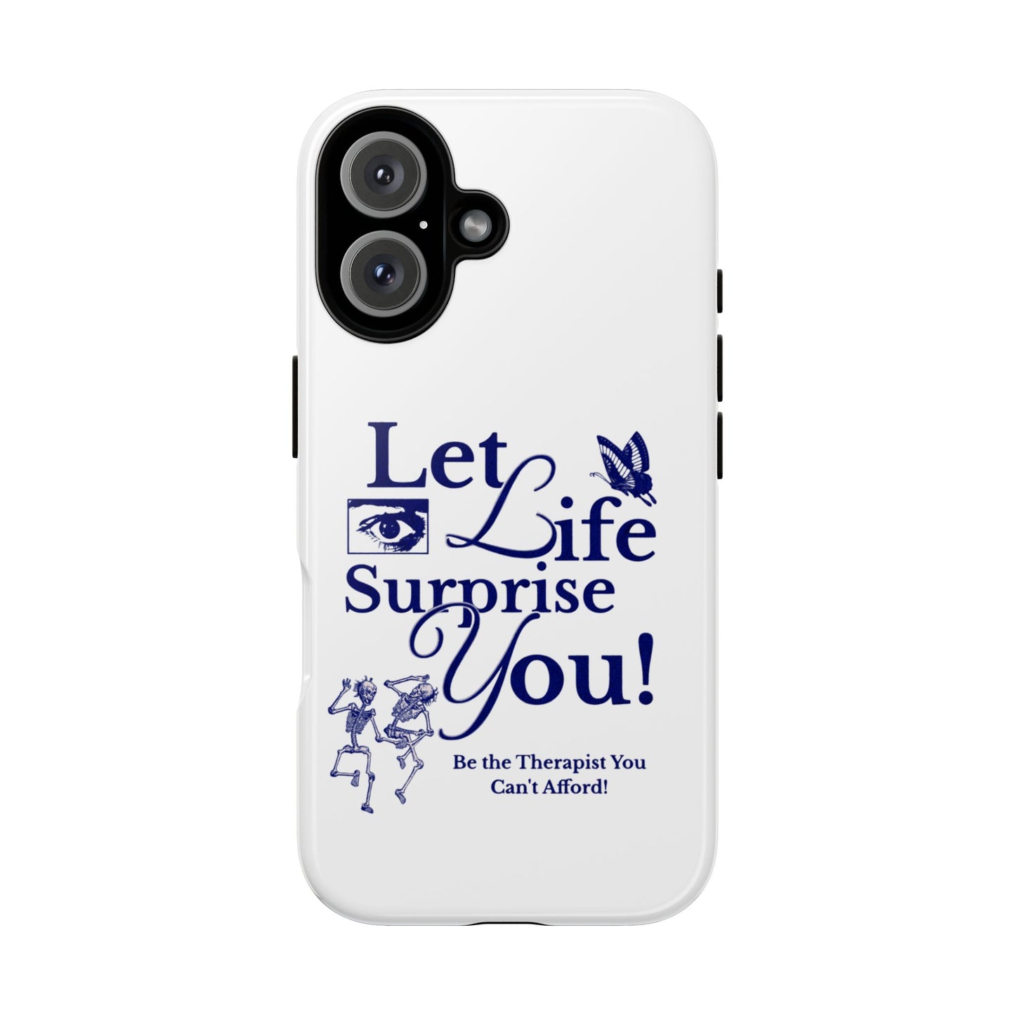 Inspirational Phone Case - 'Let Life Surprise You!'