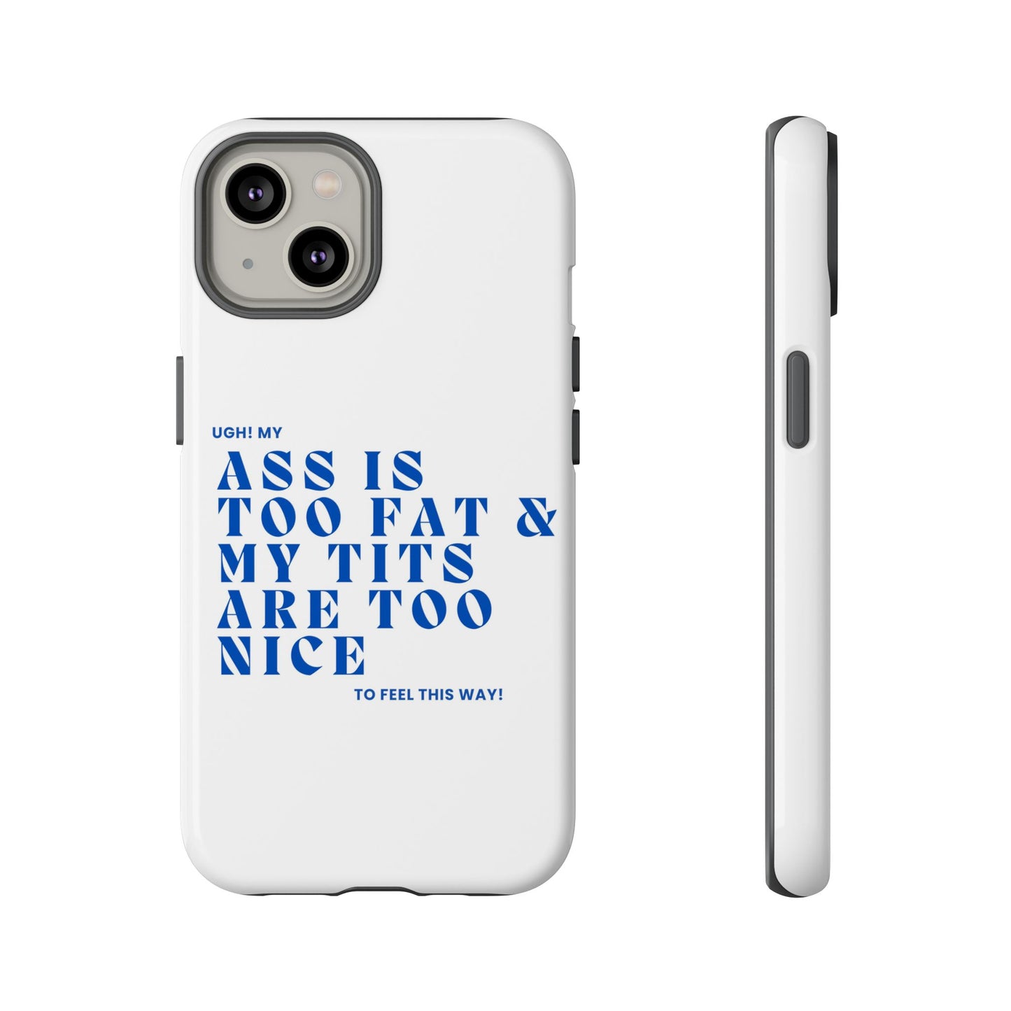Phone Case, Bold Humor, Funny Quote, Ass & Tits, Gift for Friends, Trendy Accessory, Self-Love, Tough Phone Case, Protective Phone Cover