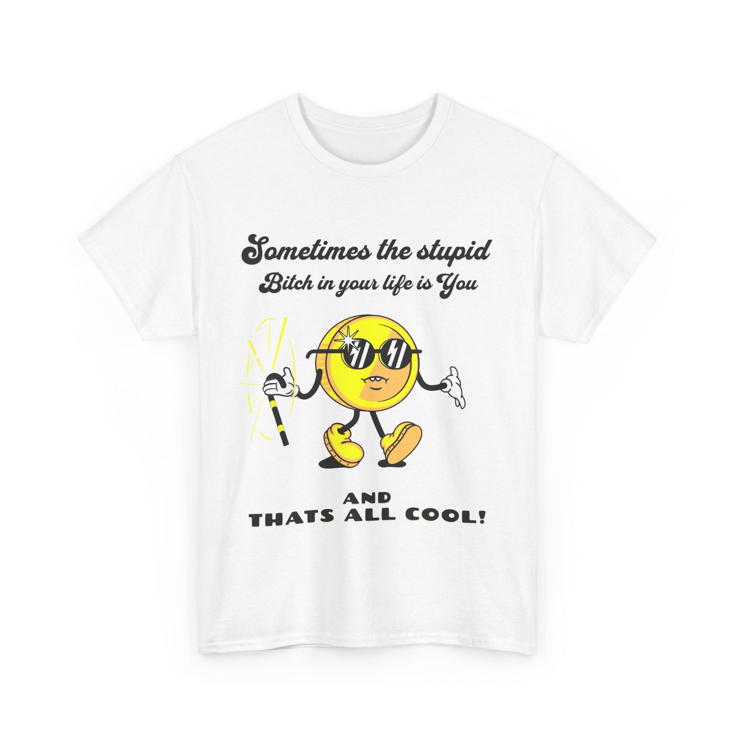 Stupid Bitch Tee