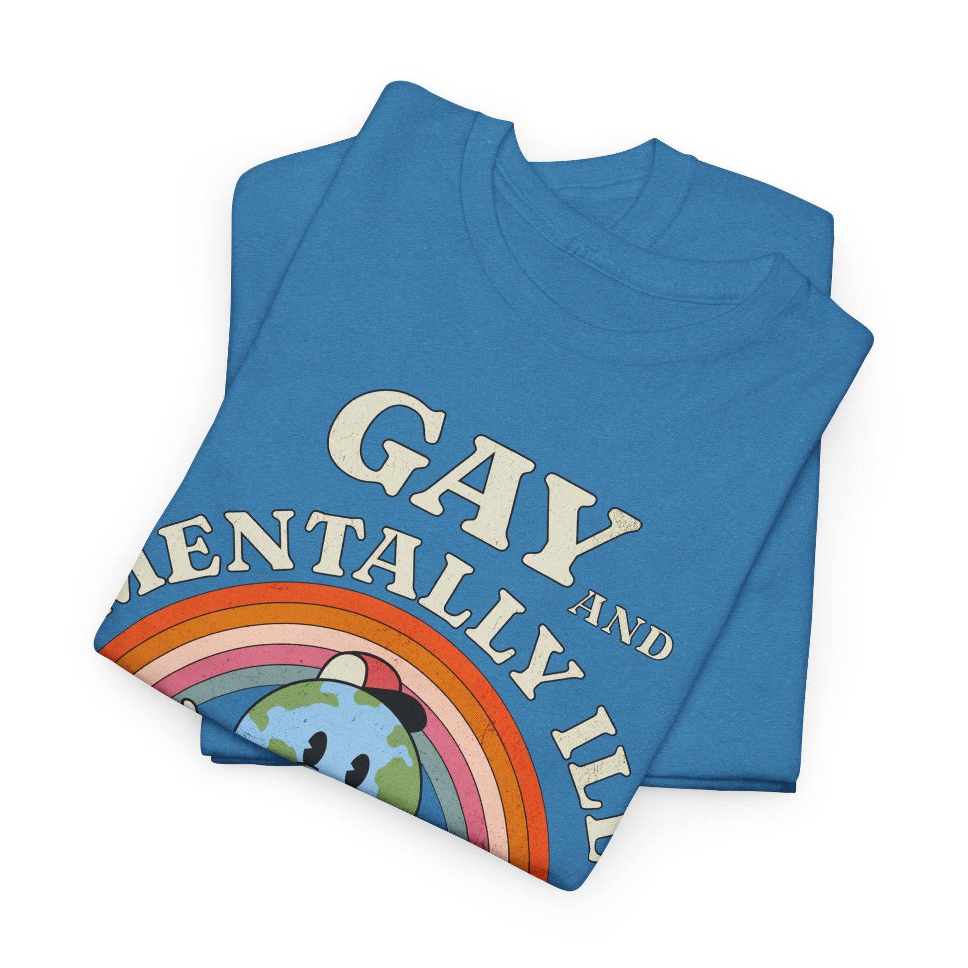 Gay and Mentally Ill Unisex Heavy Cotton Tee - Playful Graphic T-Shirt for LGBTQ+ Pride and Support - Its Fine, I Am Fine