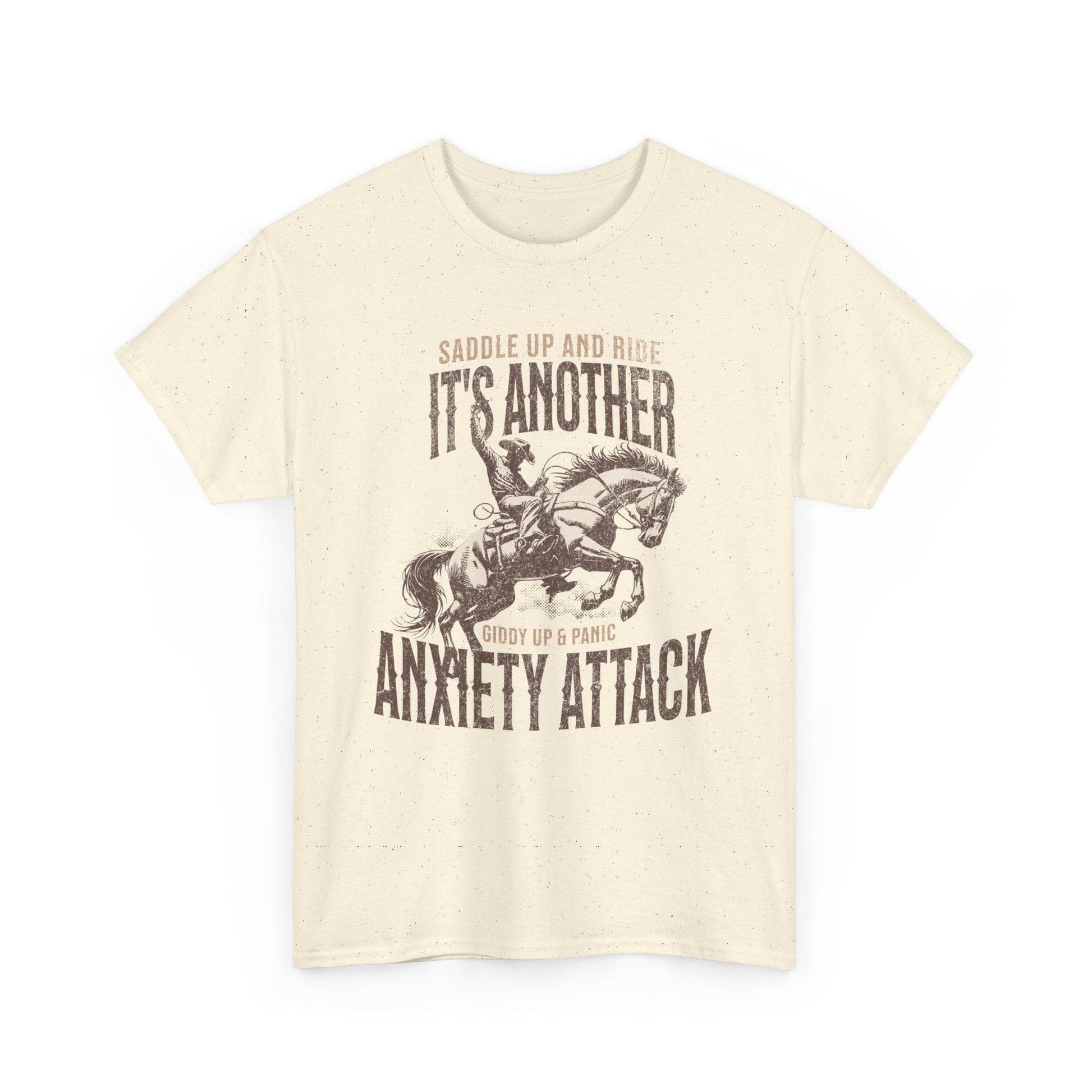 Unisex Heavy Cotton Tee - 'Saddle Up & Ride' Funny Anxiety Attack Shirt - Its Fine, I Am Fine