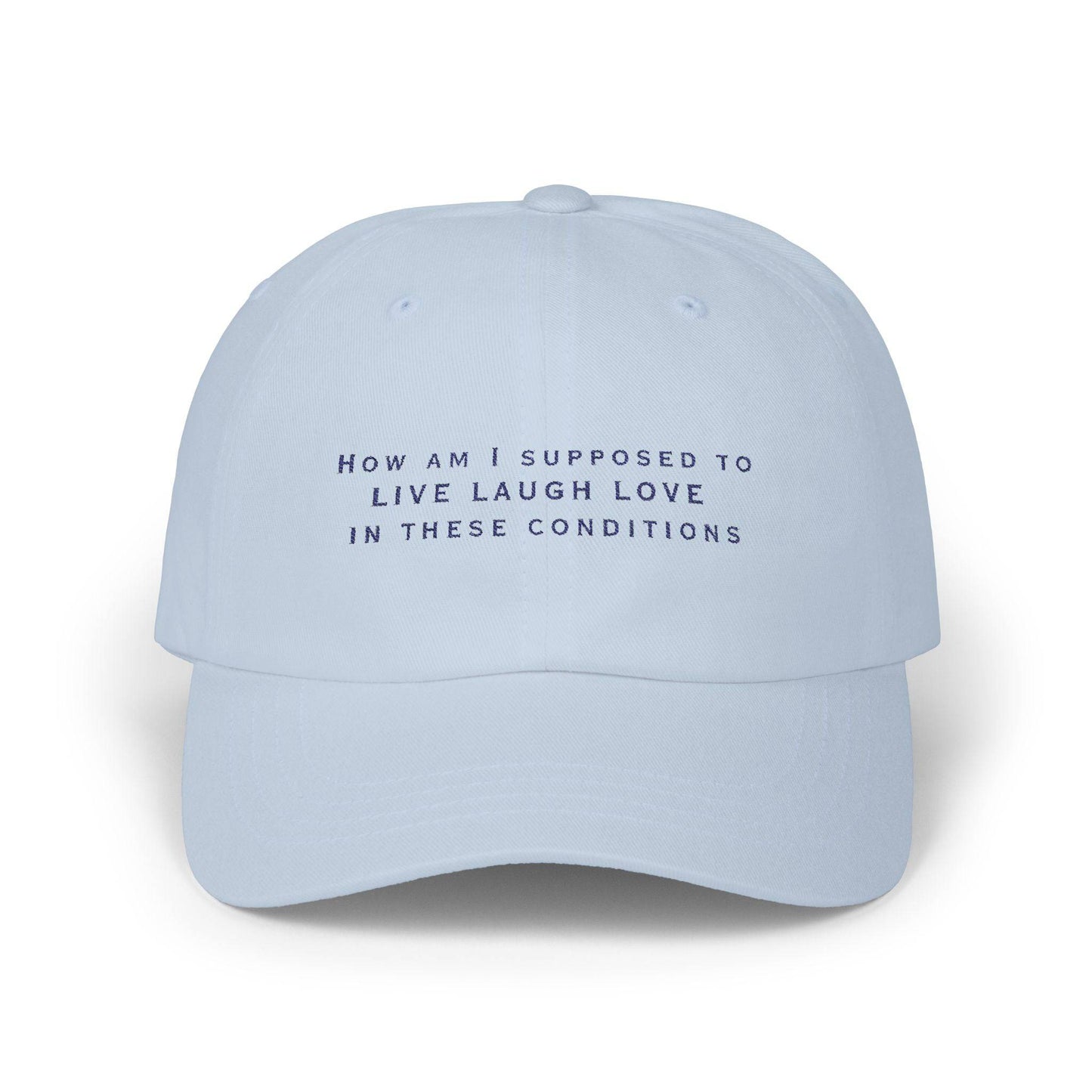 Live Laugh Love Classic Dad Cap, Funny Hat for Dads, Casual Dad Gear, Father's Day Gift, Everyday Wear Hat - Embroidered Baseball Cap, - Its Fine, I Am Fine