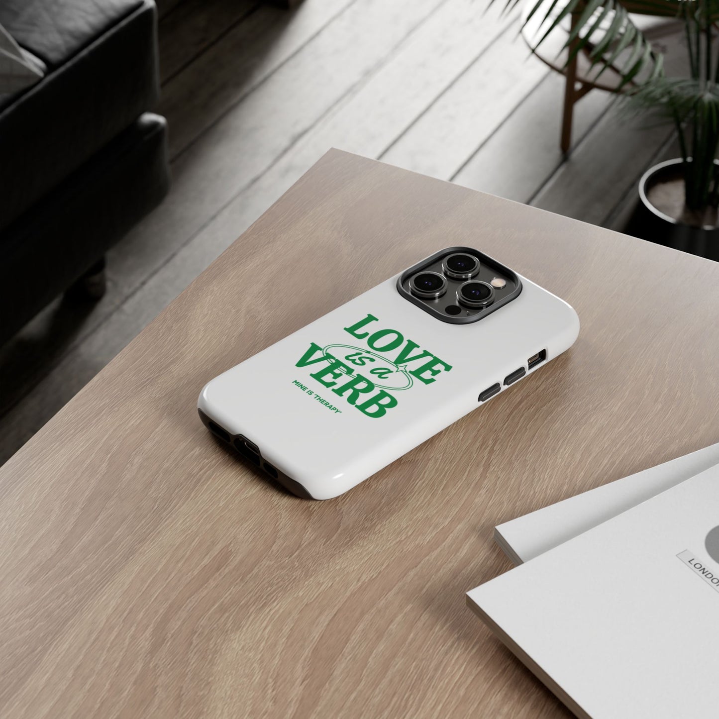 Love is a Verb Phone Case - Therapeutic Design for Self-Care