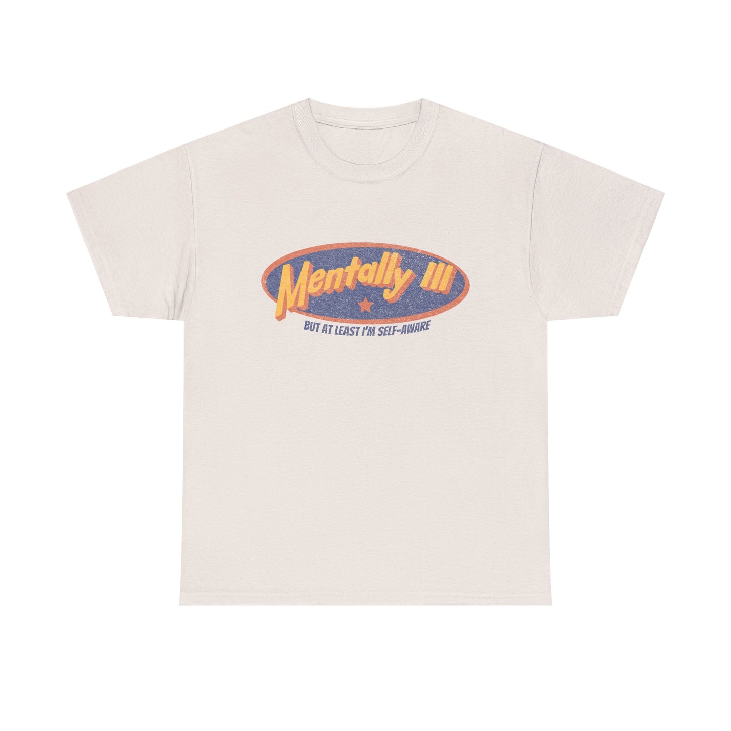 Mentally Ill & Thriving (Sort Of) – Funny Self-Aware Unisex Cotton Tee