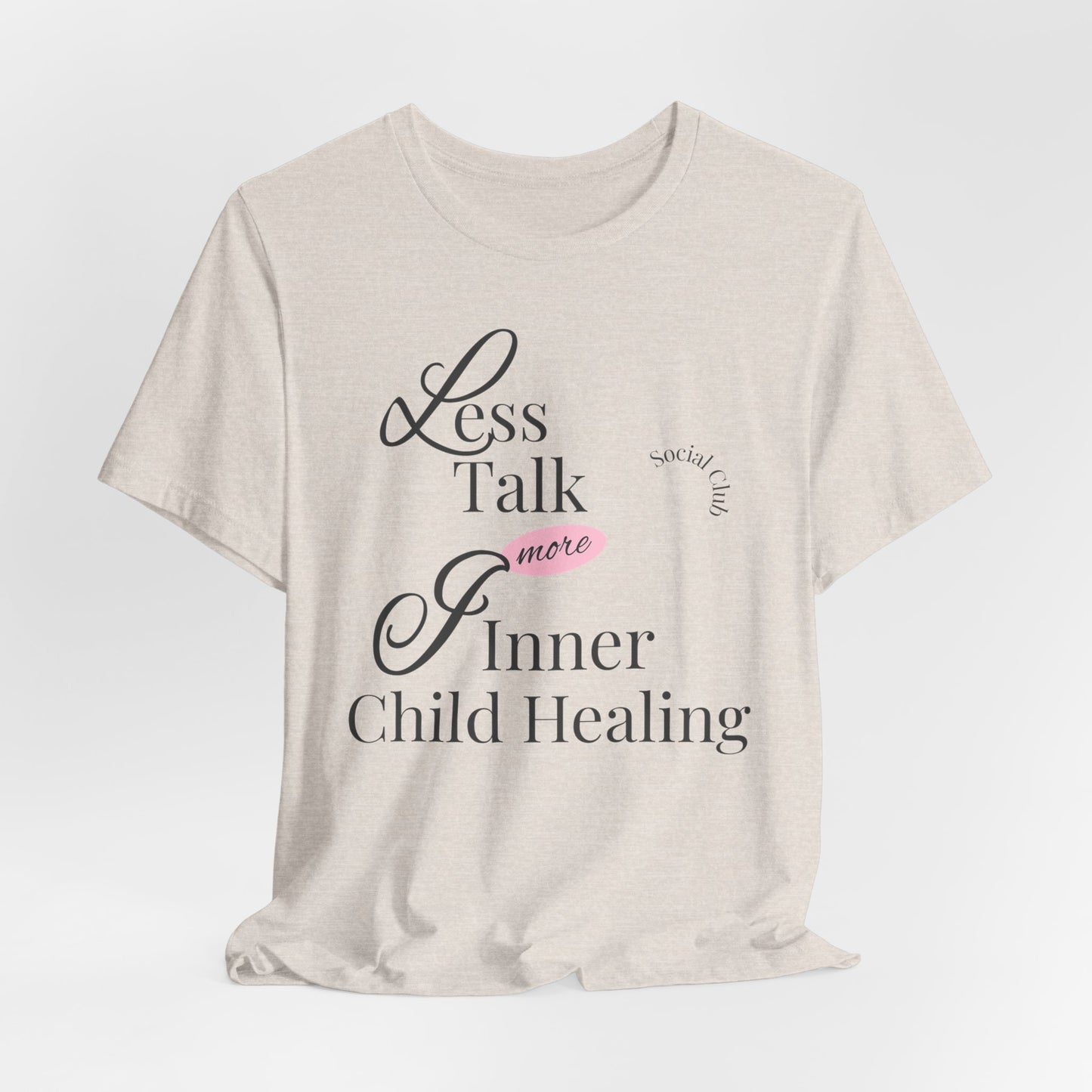 Less Talk More Inner Child Healing T-Shirt – Unisex Jersey Tee for Empowerment and Self-Care