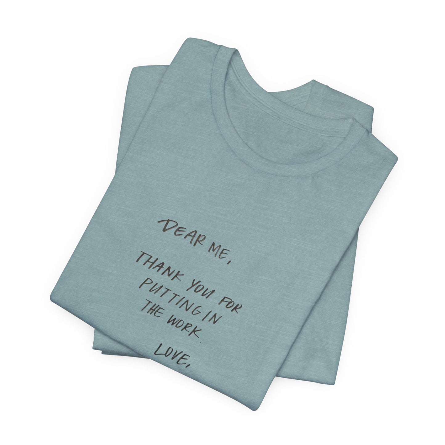 Inspirational Unisex Short Sleeve Tee - 'Dear Me, Thank You for Putting in the Work'