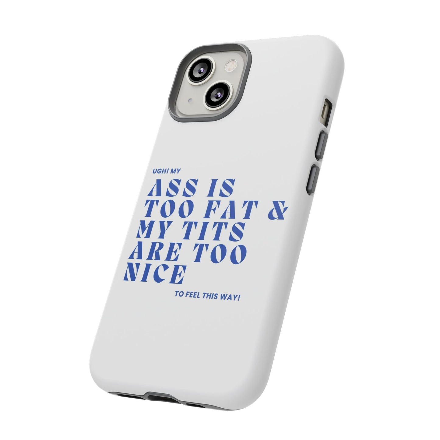 Phone Case, Bold Humor, Funny Quote, Ass & Tits, Gift for Friends, Trendy Accessory, Self-Love, Tough Phone Case, Protective Phone Cover