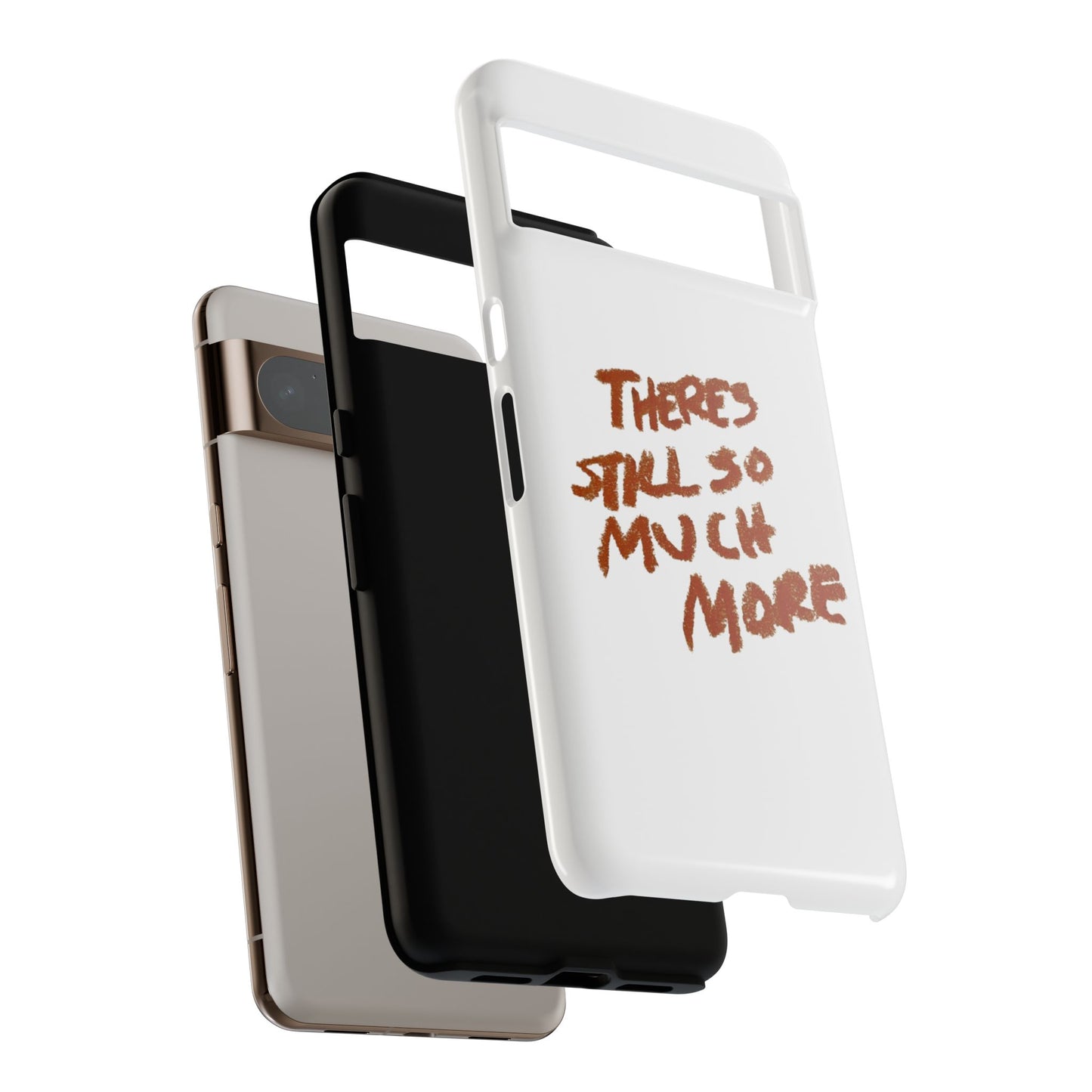 Embrace the Journey: 'There's Still So Much More' Inspiring Phone Case