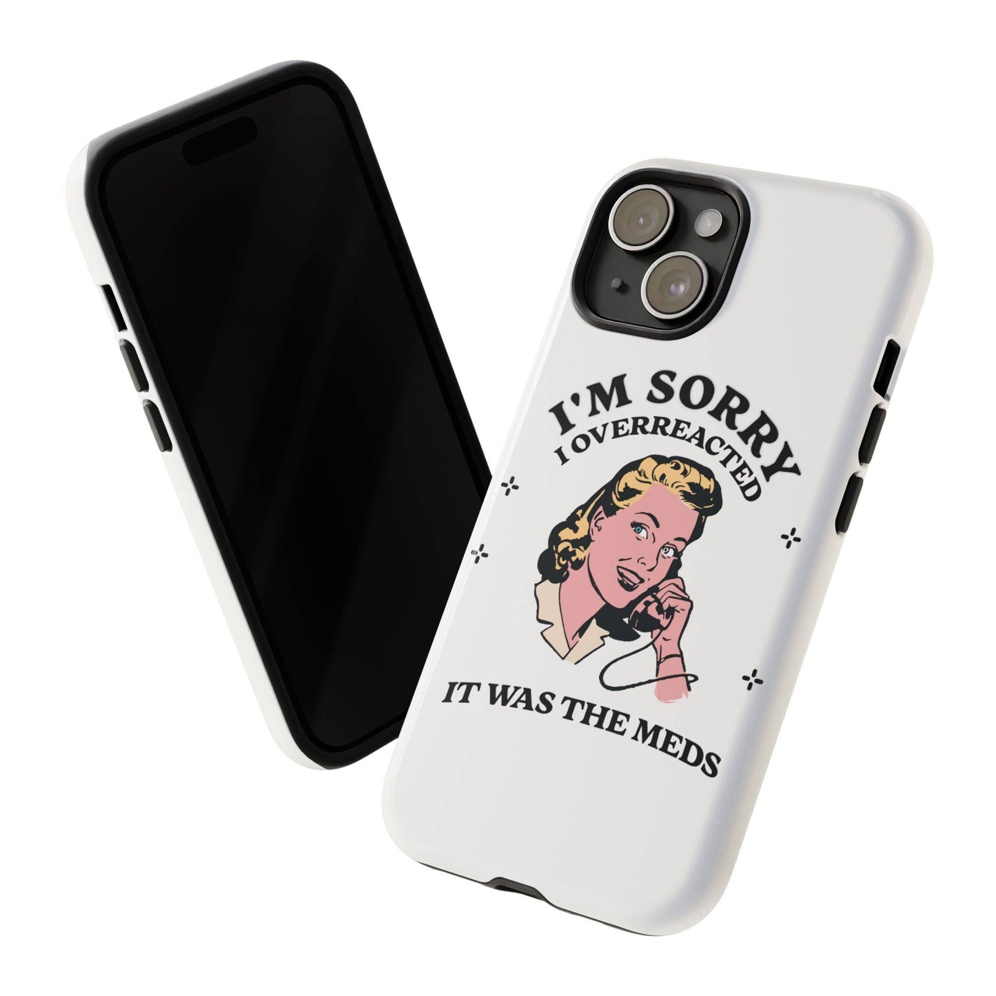 I'm Sorry Phone Case - Its Fine, I Am Fine