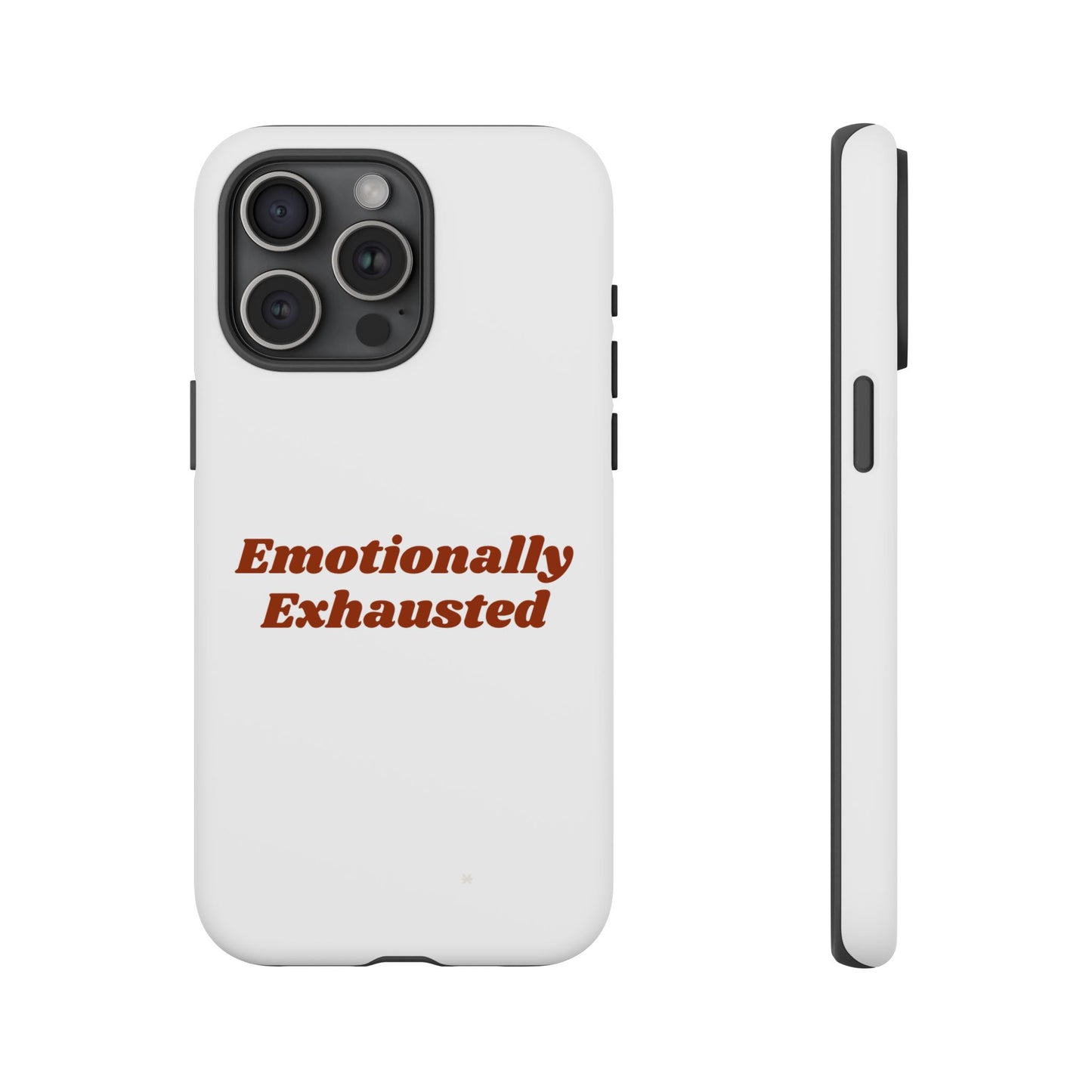 Emotionally Exhausted Phone Case, Tough Cases, Funny Gift, Self-Care Accessory, Smartphone Cover, Stress Relief