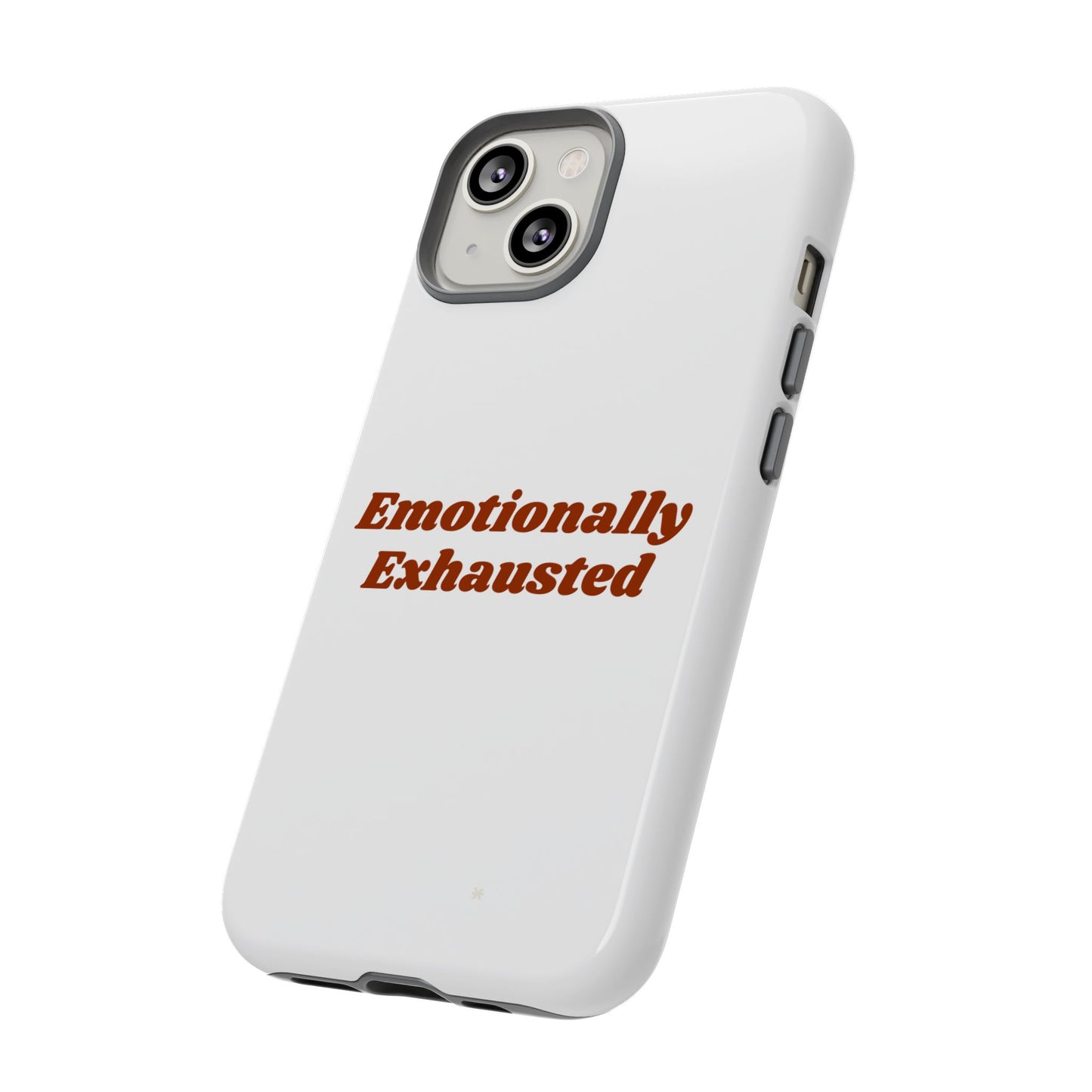 Emotionally Exhausted Phone Case, Tough Cases, Funny Gift, Self-Care Accessory, Smartphone Cover, Stress Relief