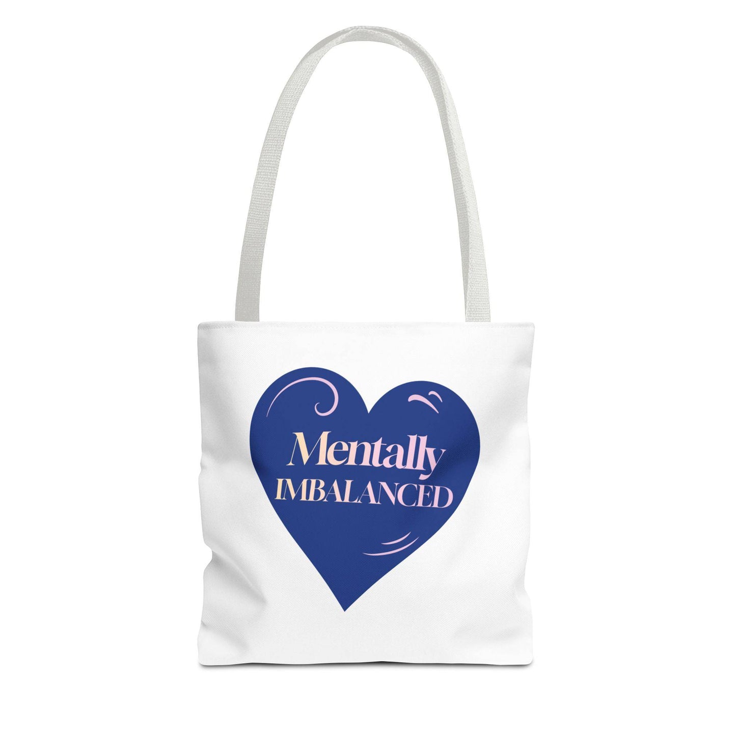 Mentally Imbalanced Tote Bag - Its Fine, I Am Fine