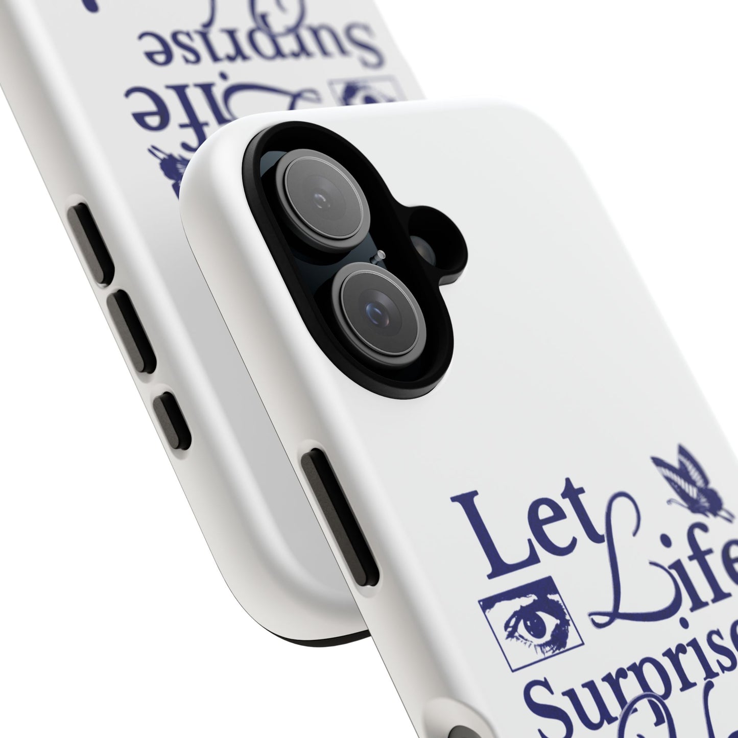 Inspirational Phone Case - 'Let Life Surprise You!'