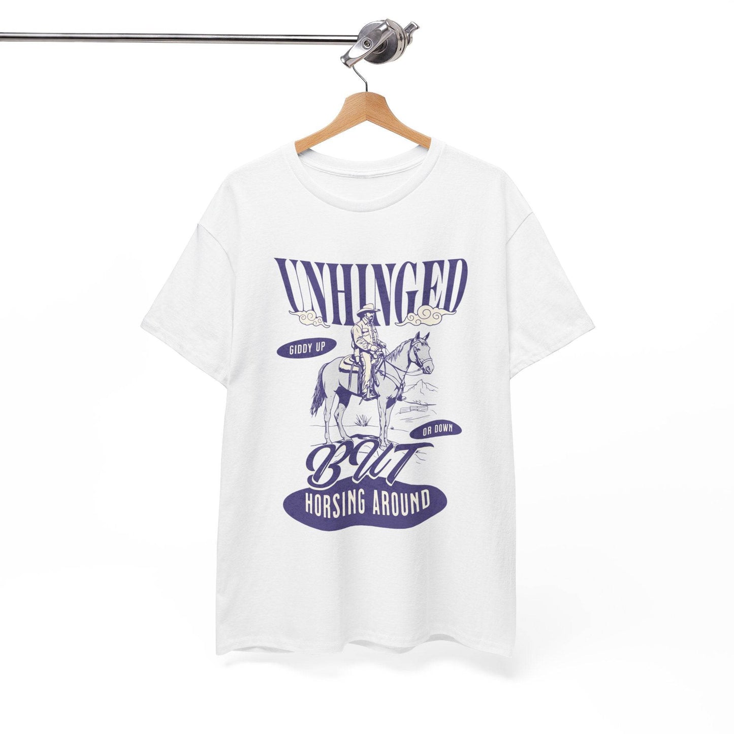 Unisex Heavy Cotton Tee – Funny Western ‘Unhinged But Horsing Around’ Cowboy Shirt - Its Fine, I Am Fine