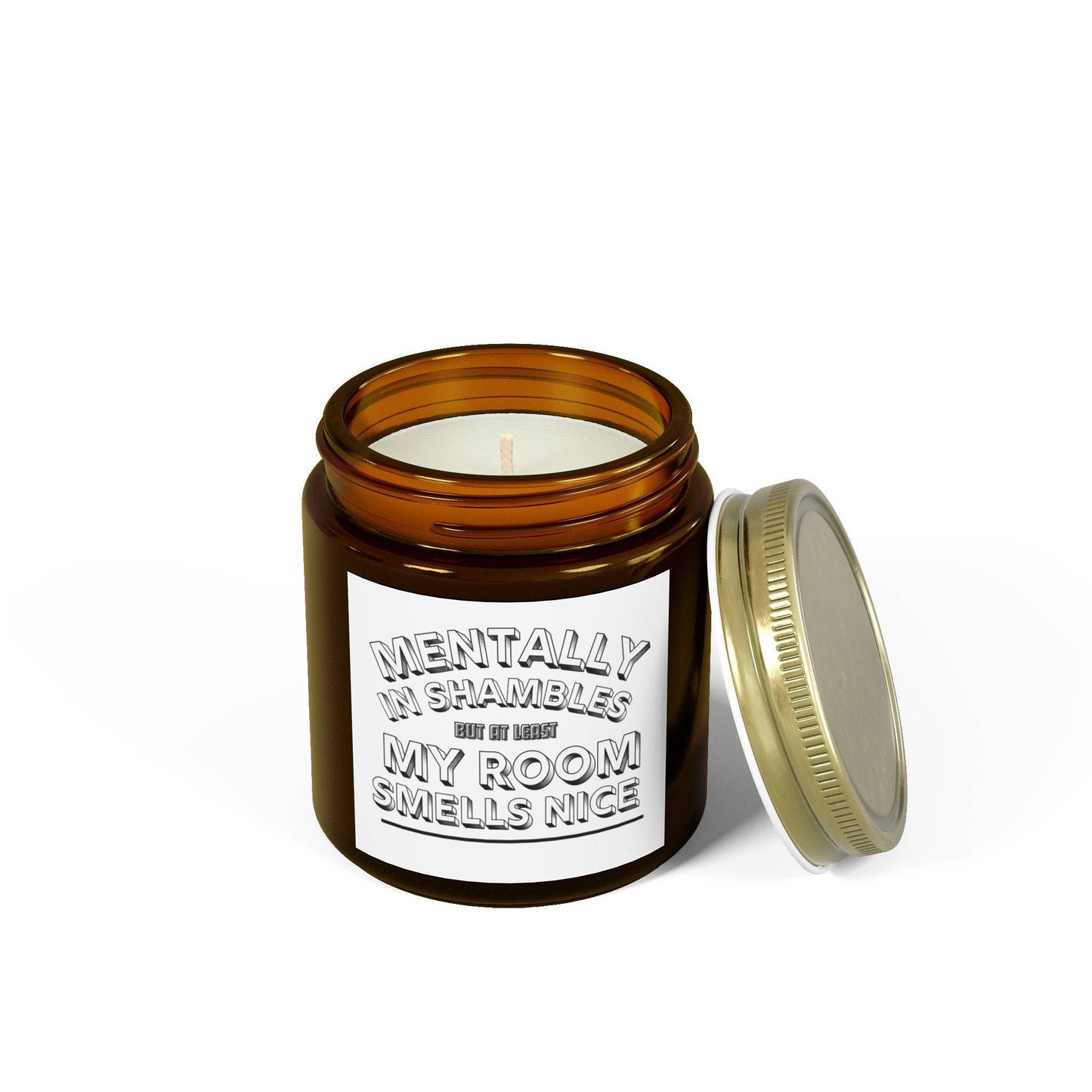 Scented Candle - 'Mentally in Shambles - My Room Smells Nice' (4oz & 9oz) - Its Fine, I Am Fine