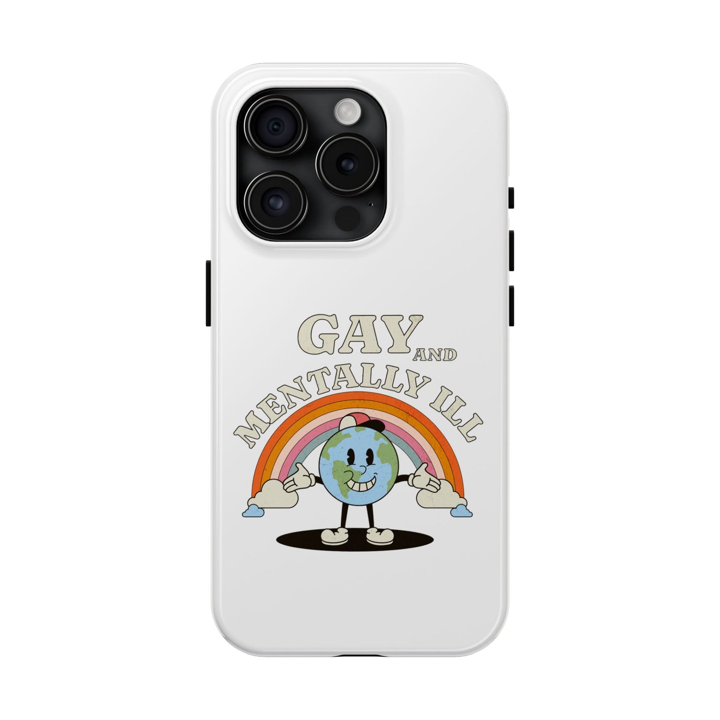 Pride Edition Tough Phone Case - 'Gay and Mentally Ill' Design for LGBTQ+ Advocacy