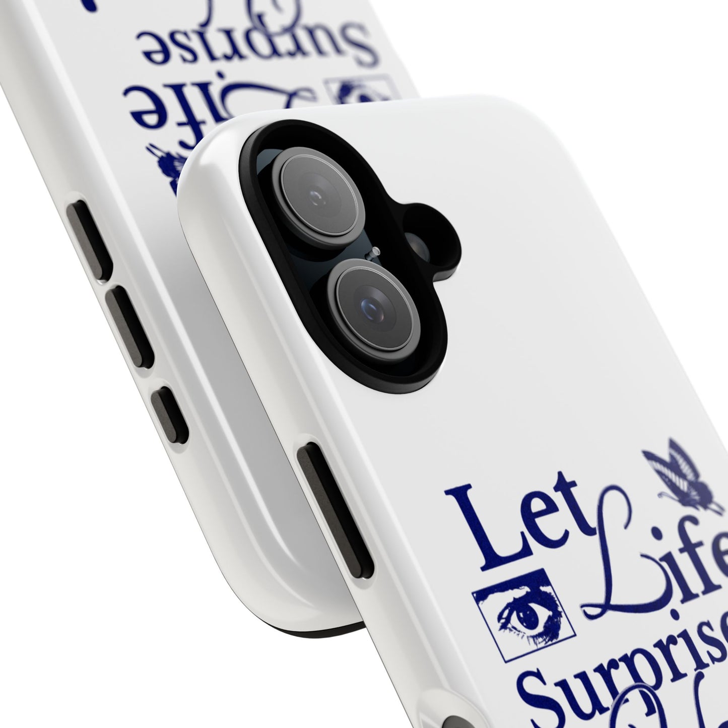 Inspirational Phone Case - 'Let Life Surprise You!'