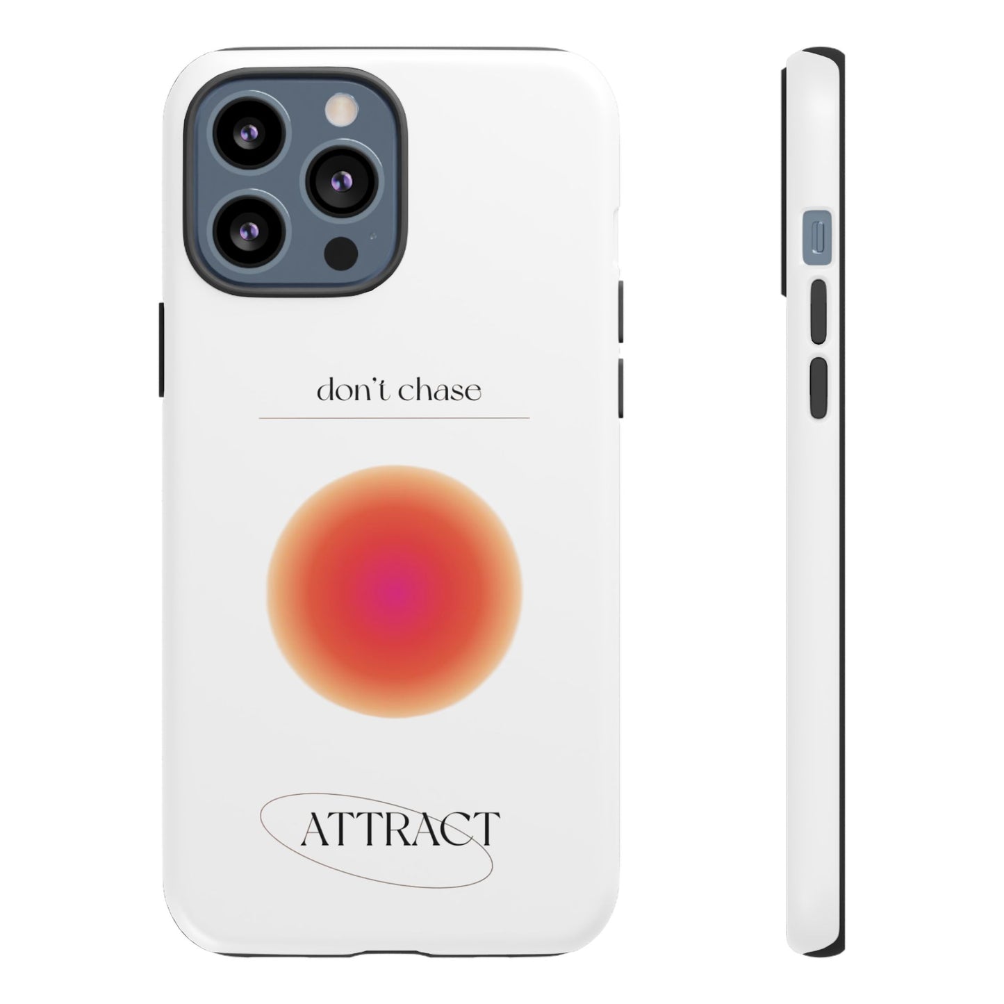 Phone Case, Don't Chase Attract Tough Cases, Durable Cover, Protective Shell, Rugged Case, Impact Resistant, Phone Accessory