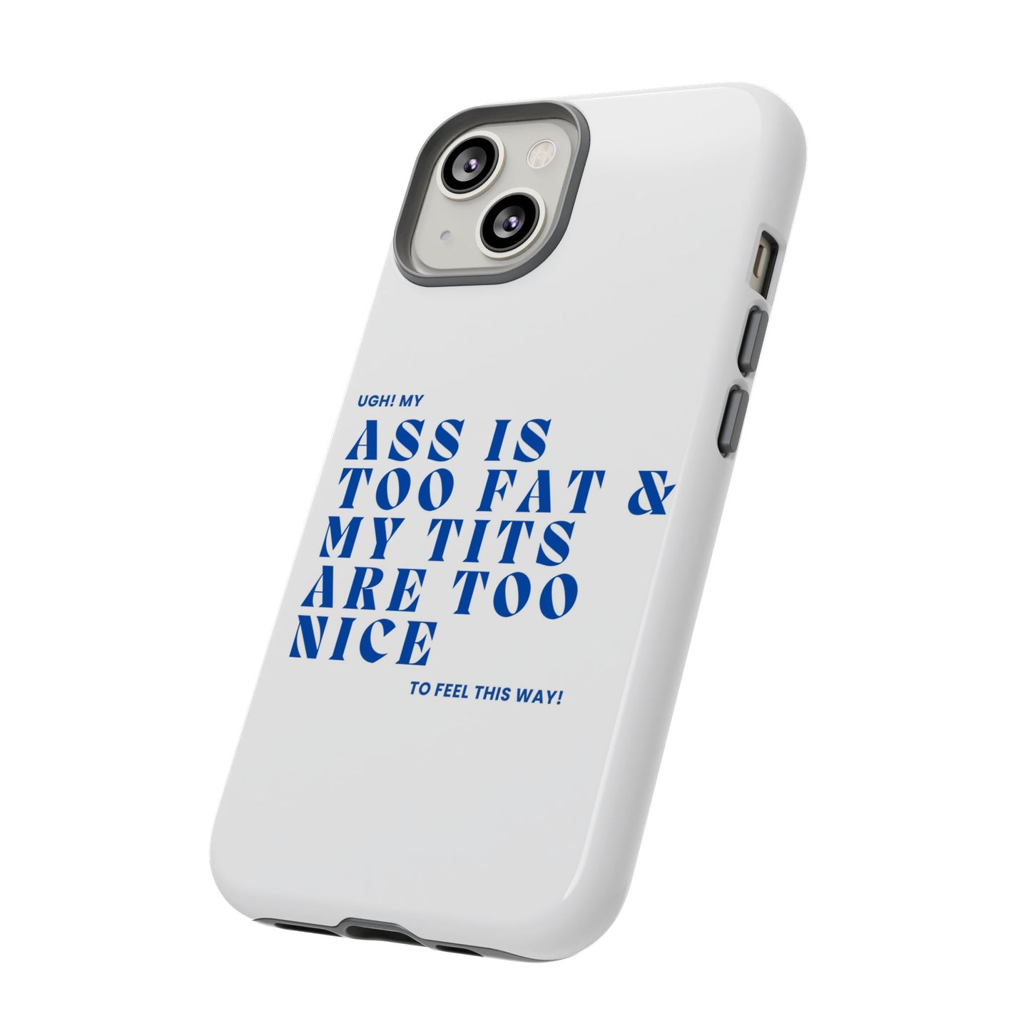 Phone Case, Bold Humor, Funny Quote, Ass & Tits, Gift for Friends, Trendy Accessory, Self-Love, Tough Phone Case, Protective Phone Cover