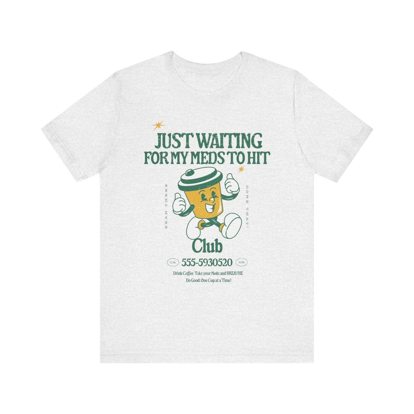 Waiting for the Meds Tee - Its Fine, I Am Fine
