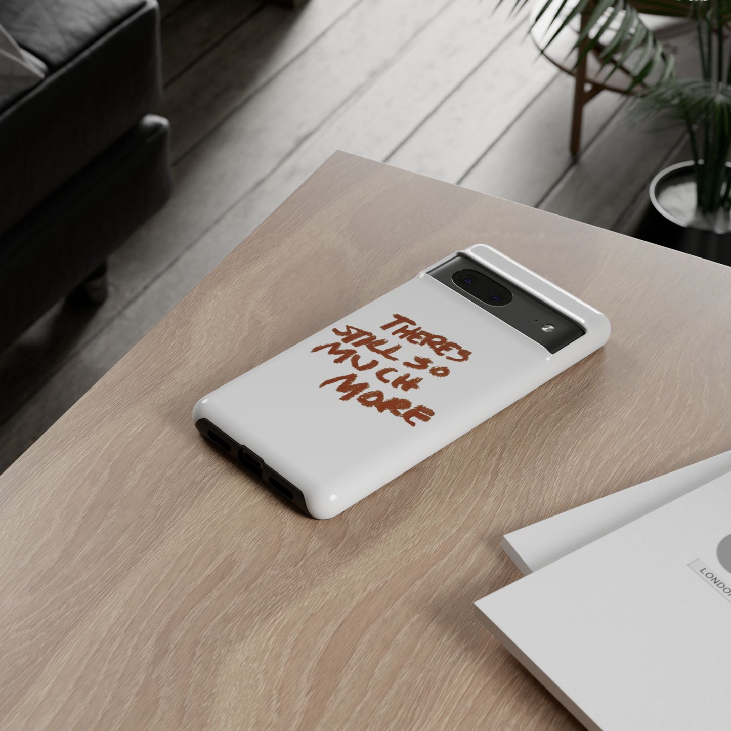 Embrace the Journey: 'There's Still So Much More' Inspiring Phone Case