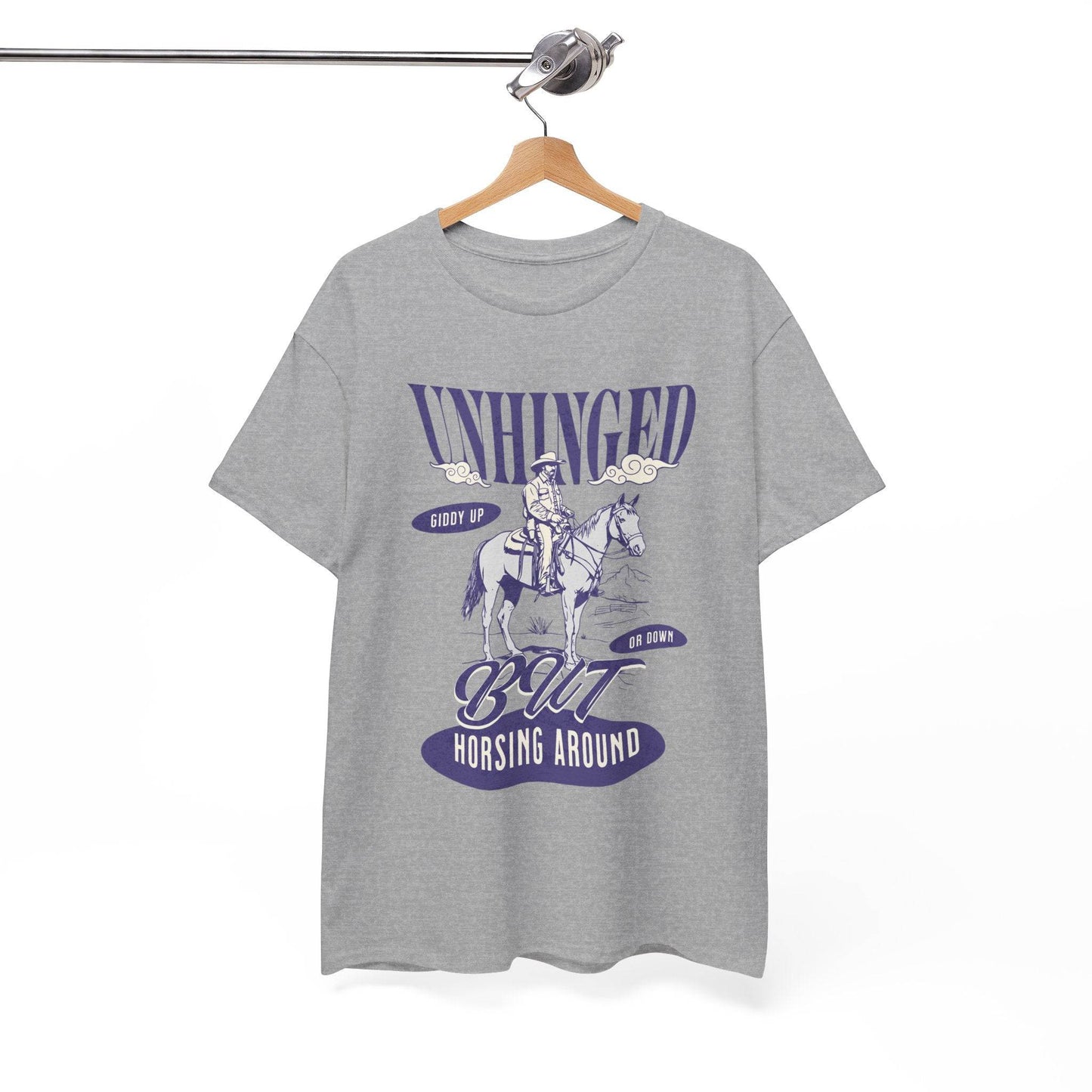 Unisex Heavy Cotton Tee – Funny Western ‘Unhinged But Horsing Around’ Cowboy Shirt - Its Fine, I Am Fine