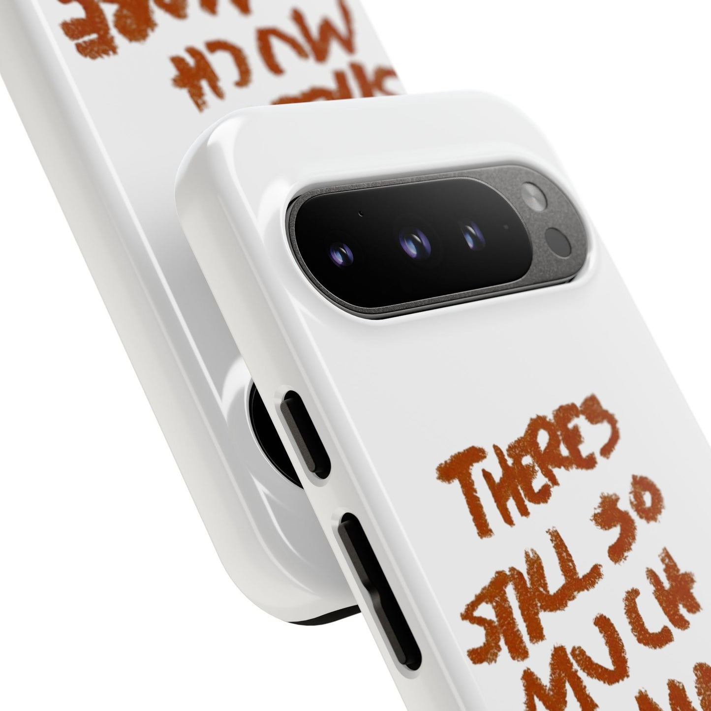 Embrace the Journey: 'There's Still So Much More' Inspiring Phone Case