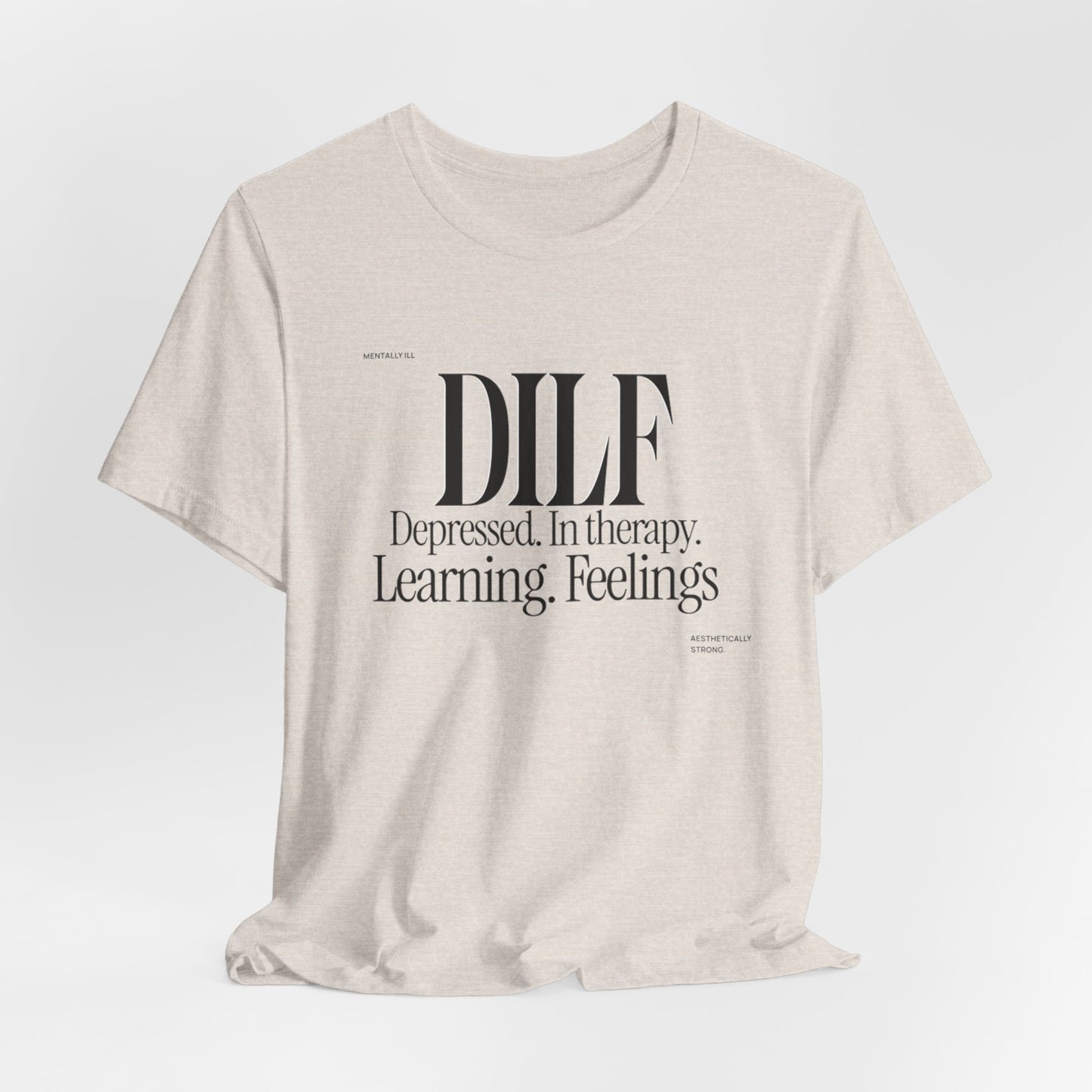 DLF Unisex Jersey Short Sleeve Tee - Embrace Feelings - Its Fine, I Am Fine