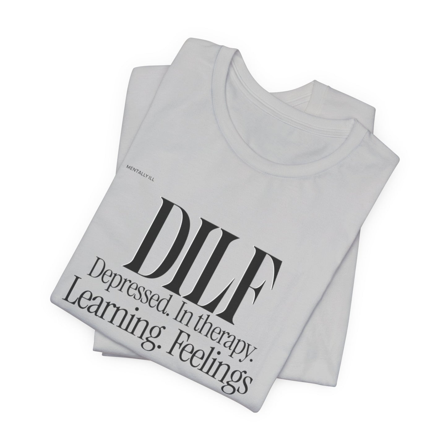DLF Unisex Jersey Short Sleeve Tee - Embrace Feelings - Its Fine, I Am Fine