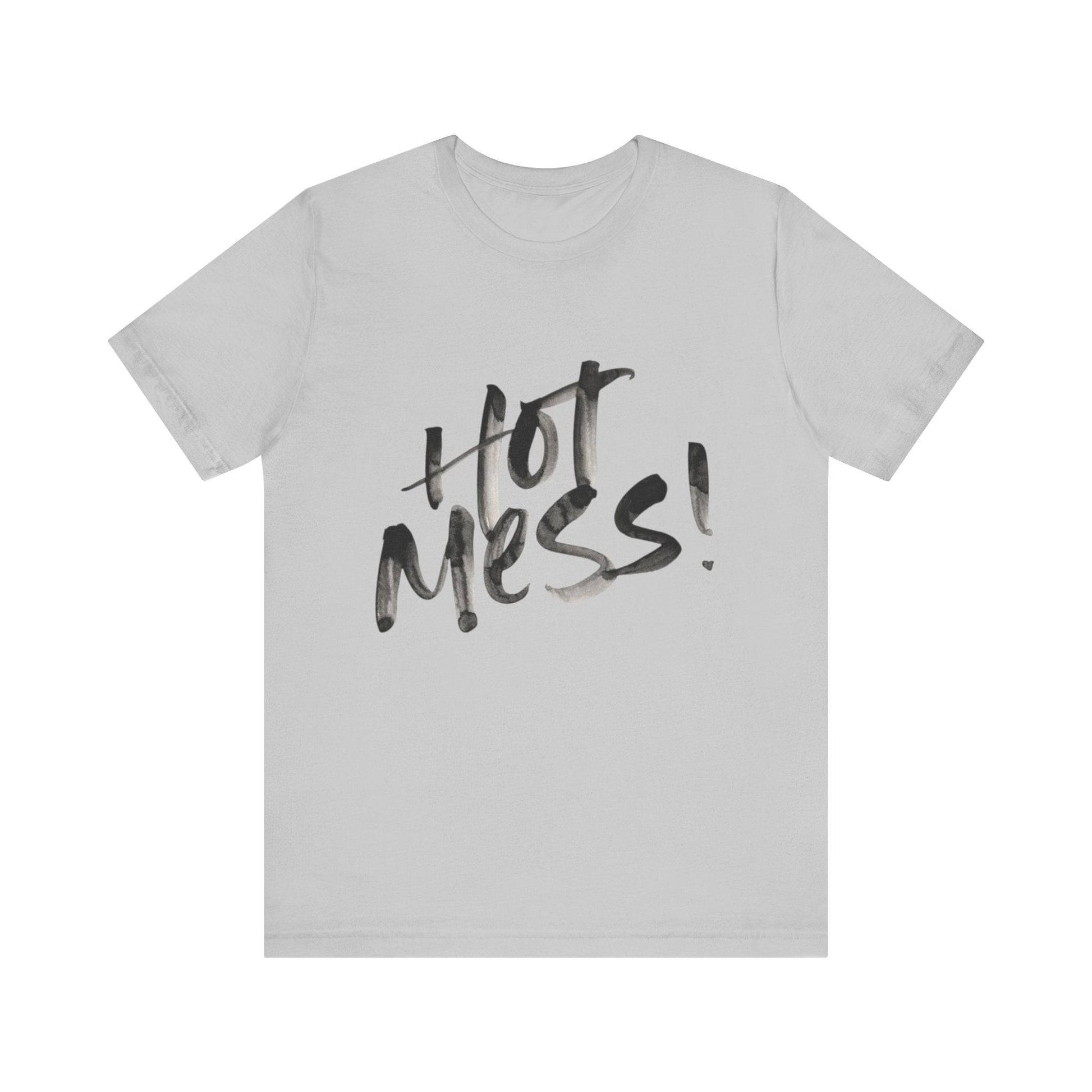 Funny Hot Mess Unisex Tee, Casual Wear, Gift for Friends, Humor Shirt, Everyday Comfort, Perfect for Birthdays - Its Fine, I Am Fine