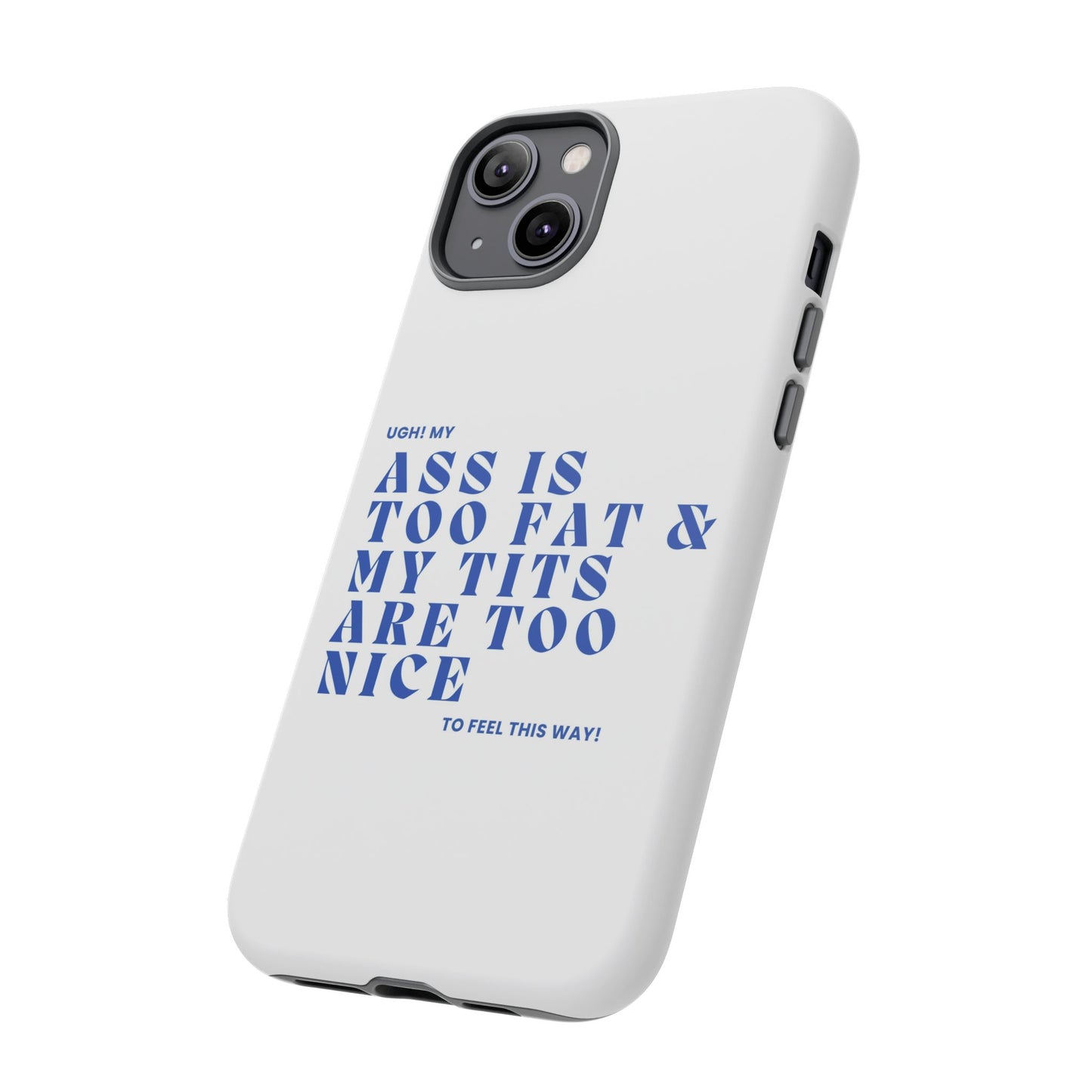Phone Case, Bold Humor, Funny Quote, Ass & Tits, Gift for Friends, Trendy Accessory, Self-Love, Tough Phone Case, Protective Phone Cover