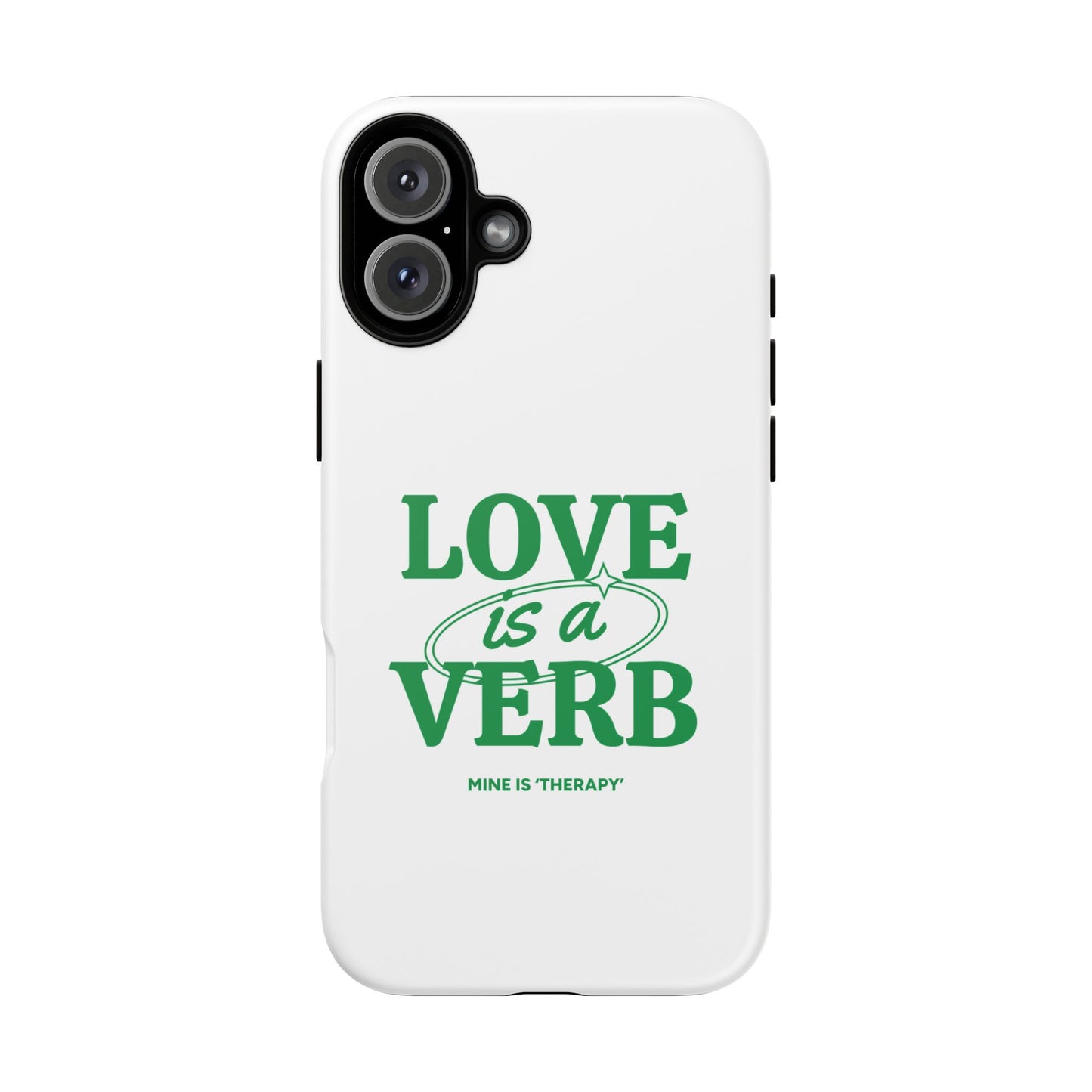 Love is a Verb Phone Case - Therapeutic Design for Self-Care